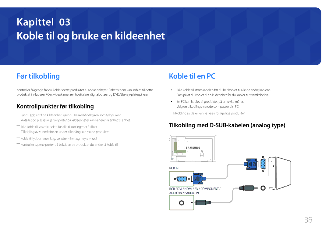 Samsung LH48DCEPLGC/EN Koble til og bruke en kildeenhet, Før tilkobling, Koble til en PC, Kontrollpunkter før tilkobling 