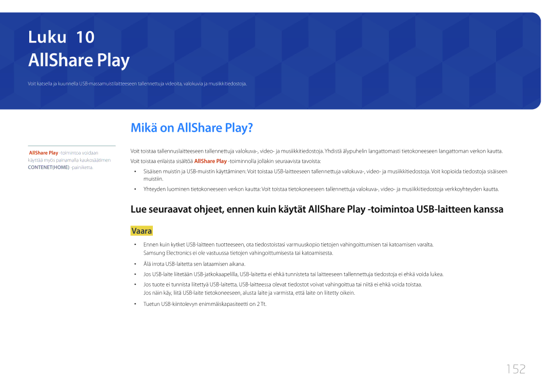 Samsung LH75MECPLGC/EN manual Mikä on AllShare Play?, 152, Tuetun USB-kiintolevyn enimmäiskapasiteetti on 2 Tt 