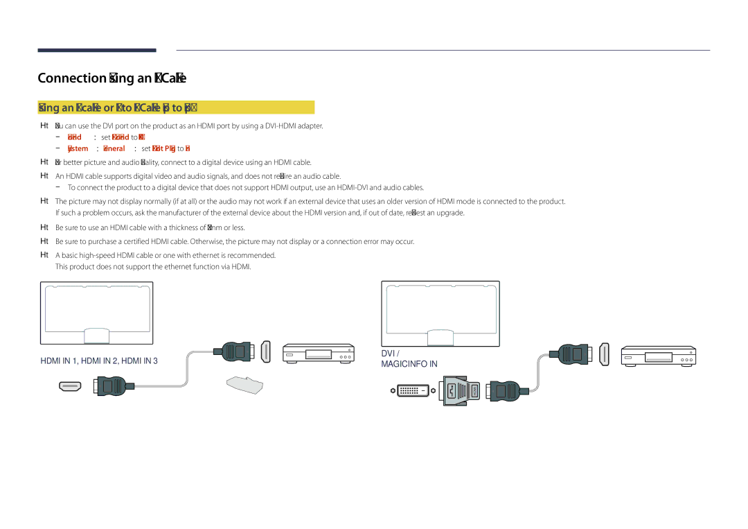 Samsung LH82DMDPLBC/CH Using an Hdmi cable or Hdmi to DVI Cable up to 1080p, System → General → set Hdmi Hot Plug to On 