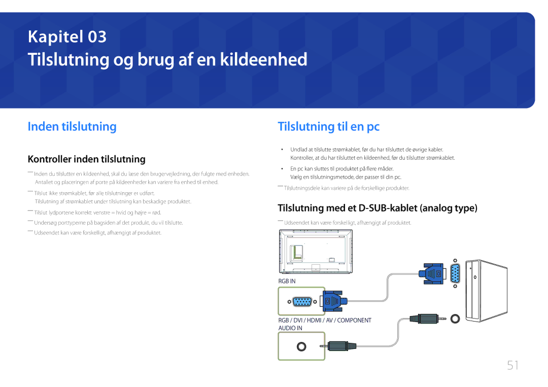 Samsung LH82DMEMTBC/EN, LH82DMERTBC/EN manual Tilslutning og brug af en kildeenhed, Inden tilslutning, Tilslutning til en pc 