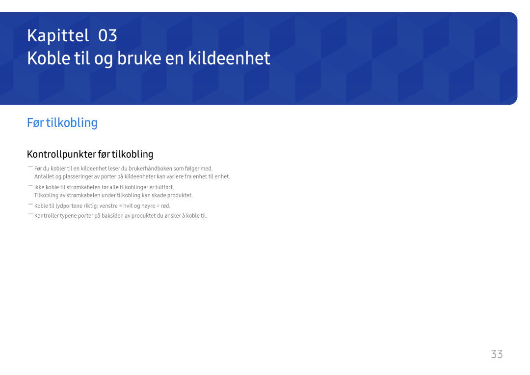 Samsung LH85OHFPLBC/EN manual Koble til og bruke en kildeenhet, Før tilkobling, Kontrollpunkter før tilkobling 