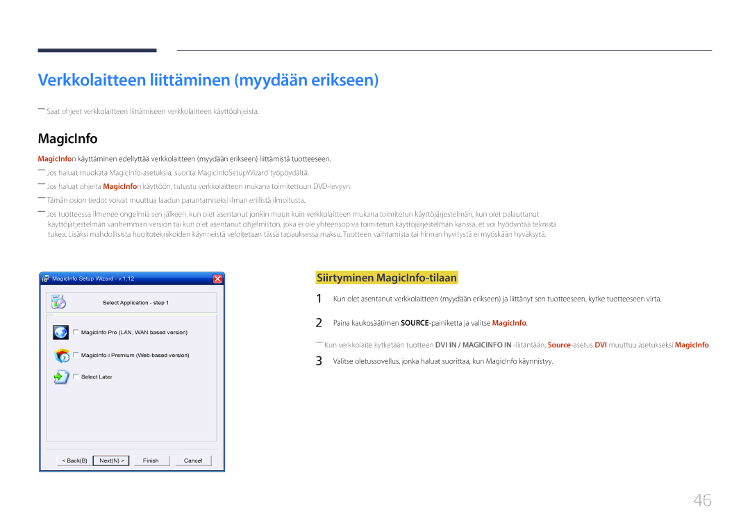 Samsung LH85QMDPLGC/EN, LH85QMDRTBC/EN manual Verkkolaitteen liittäminen myydään erikseen, Siirtyminen MagicInfo-tilaan 