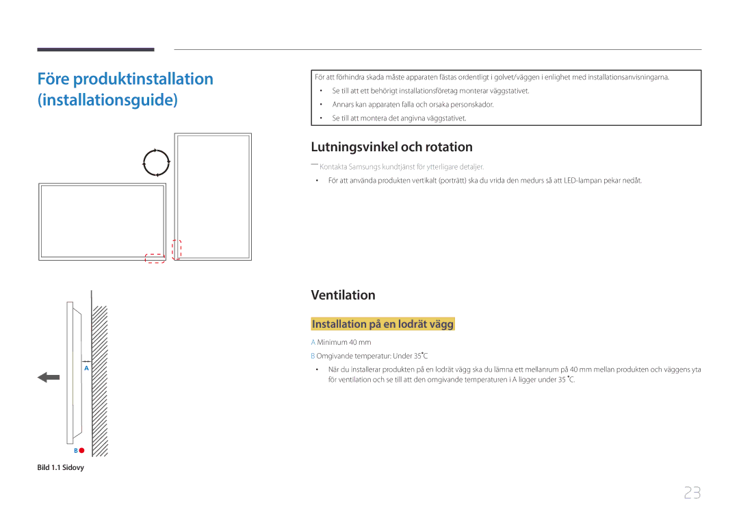 Samsung LH85QMDRTBC/EN manual Lutningsvinkel och rotation, Ventilation, Installation på en lodrät vägg, Bild 1.1 Sidovy 