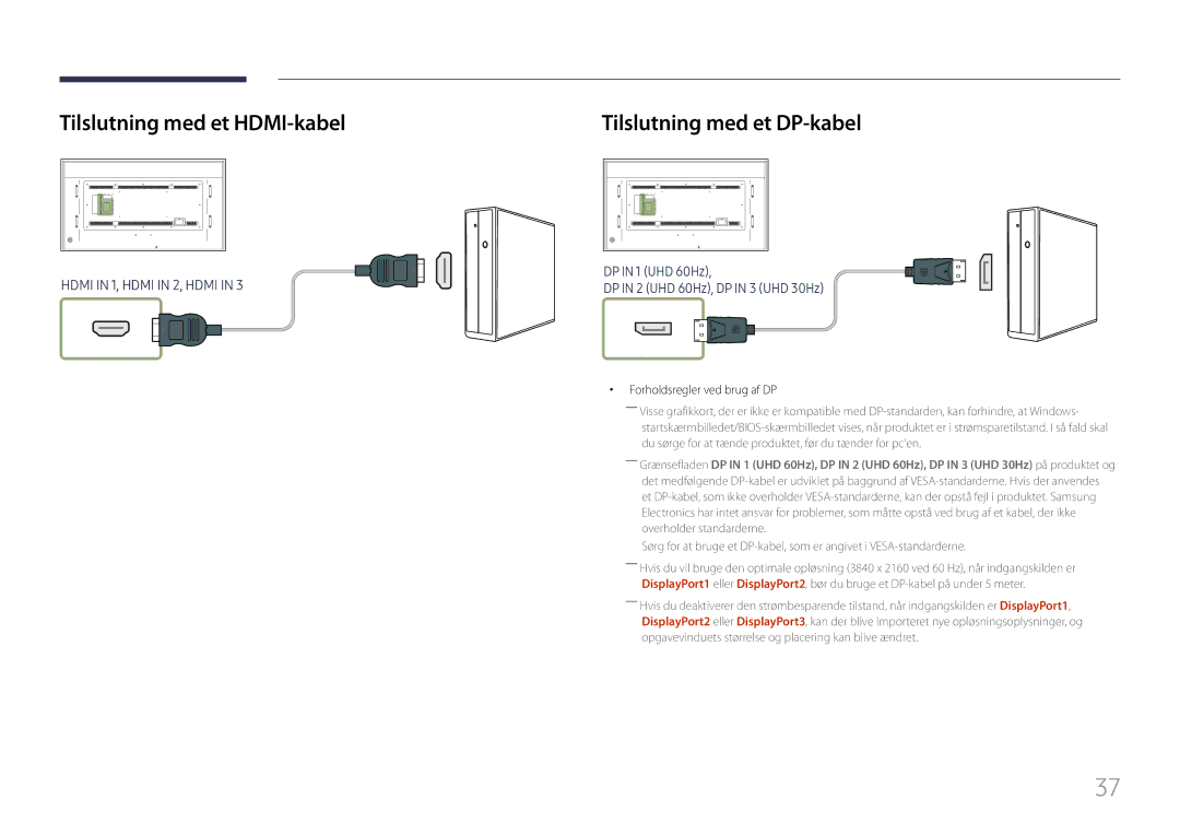 Samsung LH85QMFPLGC/EN manual Tilslutning med et HDMI-kabel, Tilslutning med et DP-kabel, Forholdsregler ved brug af DP 