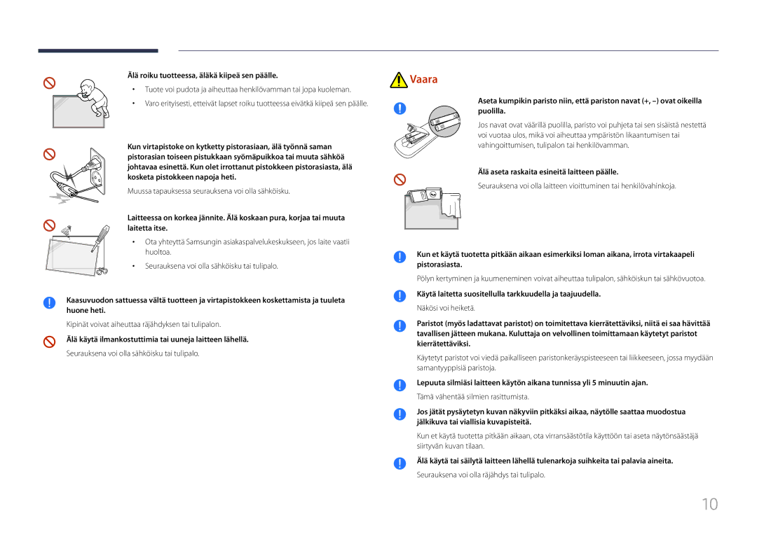 Samsung LH85QMFPLGC/EN manual Älä roiku tuotteessa, äläkä kiipeä sen päälle, Älä aseta raskaita esineitä laitteen päälle 