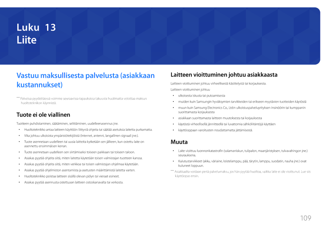 Samsung LH85QMFPLGC/EN manual Liite, Vastuu maksullisesta palvelusta asiakkaan kustannukset, Tuote ei ole viallinen, Muuta 