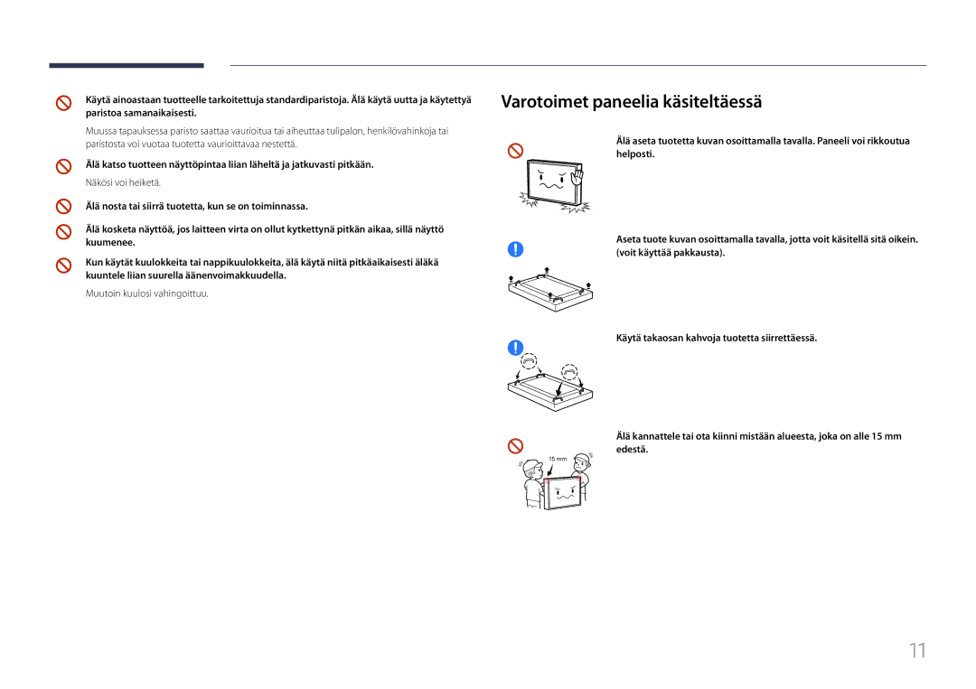 Samsung LH85QMFPLGC/EN manual Varotoimet paneelia käsiteltäessä, Muutoin kuulosi vahingoittuu 