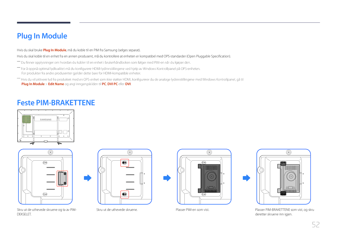 Samsung LH95MECPLBC/EN manual Plug In Module, Feste PIM-BRAKETTENE, Skru ut de uthevede skruene og ta av PIM 