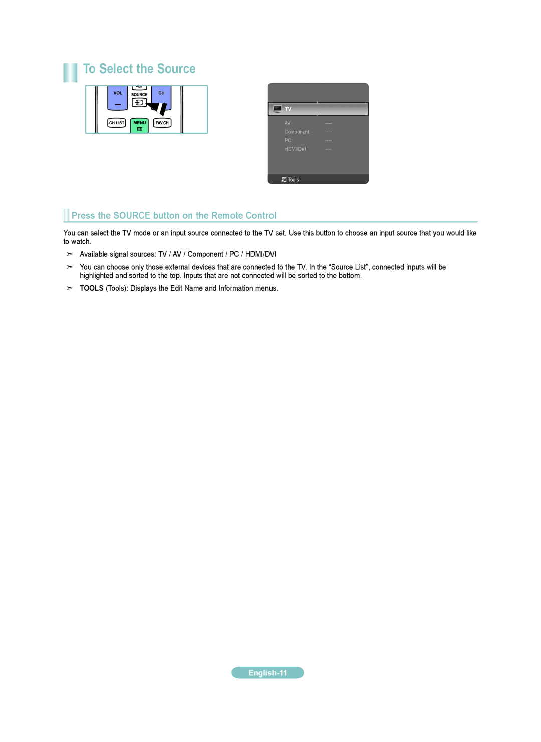 Samsung LN22B650, LN19B650 setup guide To Select the Source, Press the Source button on the Remote Control 