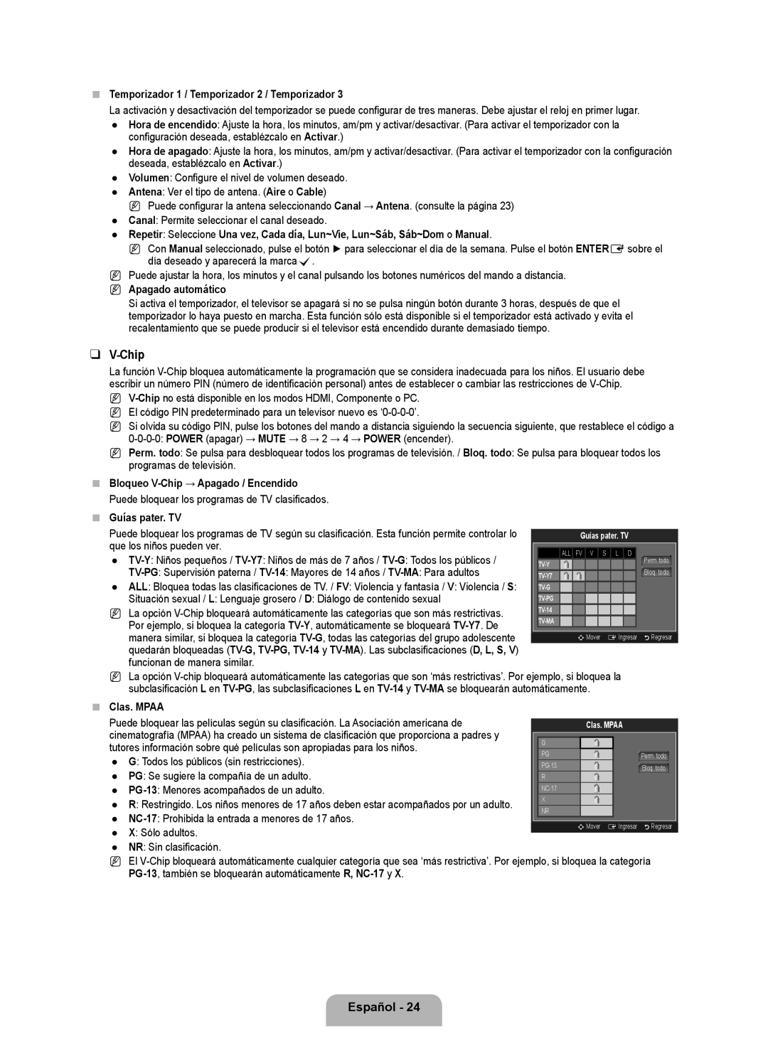 Samsung LN2B40  Temporizador 1 / Temporizador 2 / Temporizador, Apagado automático,  Guías pater. TV,  Clas. Mpaa 