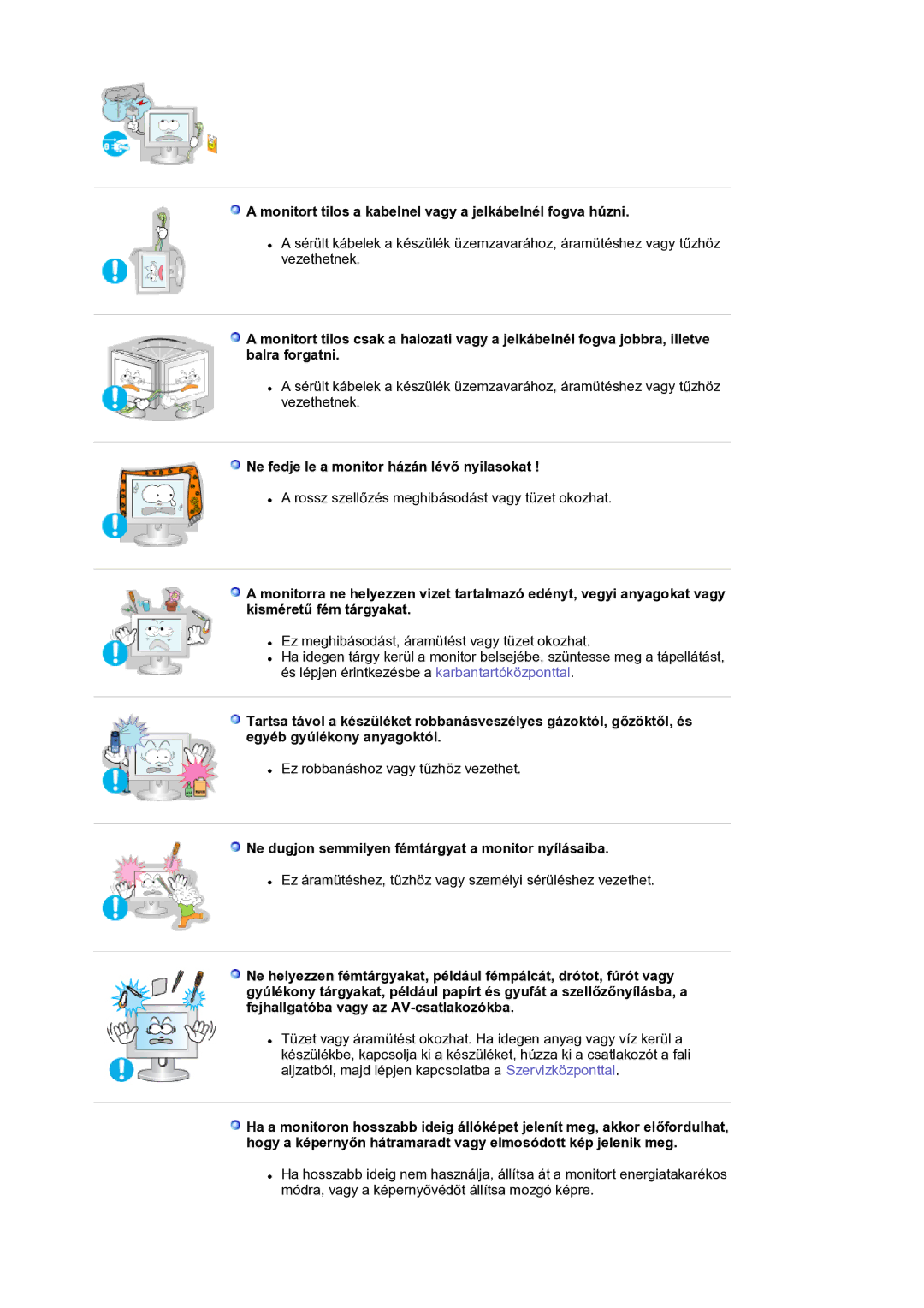 Samsung LS17BIDKSV/EDC manual Monitort tilos a kabelnel vagy a jelkábelnél fogva húzni 