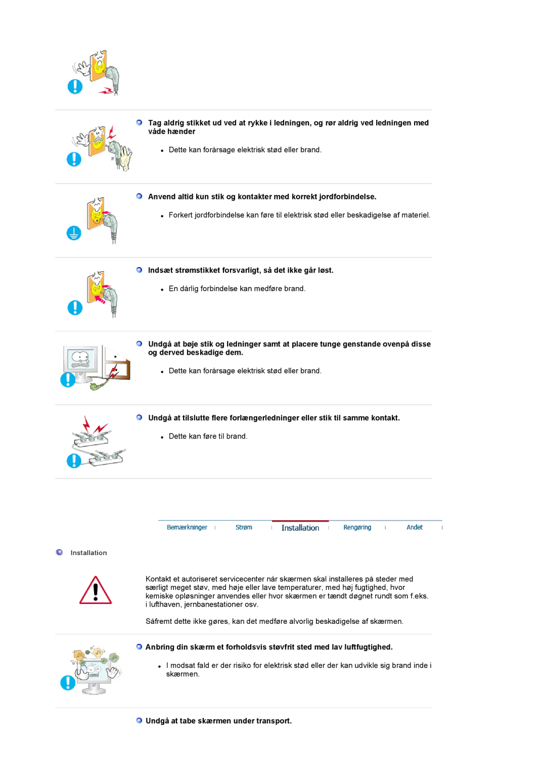 Samsung LS17MCASS/EDC manual Indsæt strømstikket forsvarligt, så det ikke går løst, Undgå at tabe skærmen under transport 