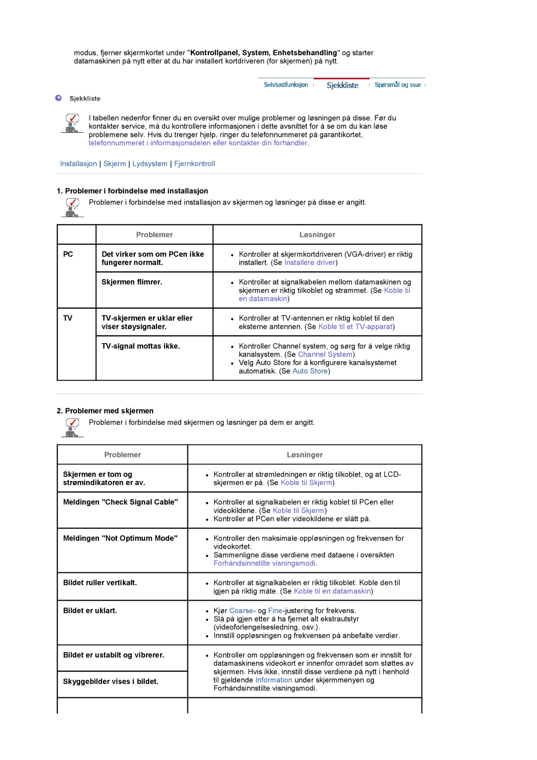 Samsung LS17MCASS/EDC manual Problemer i forbindelse med installasjon, Det virker som om PCen ikke, Fungerer normalt 