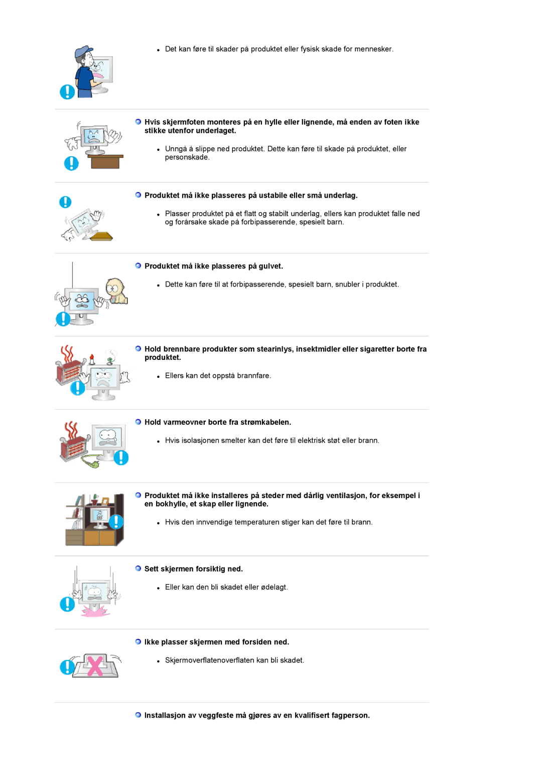 Samsung LS17MCASS/EDC Produktet må ikke plasseres på ustabile eller små underlag, Produktet må ikke plasseres på gulvet 