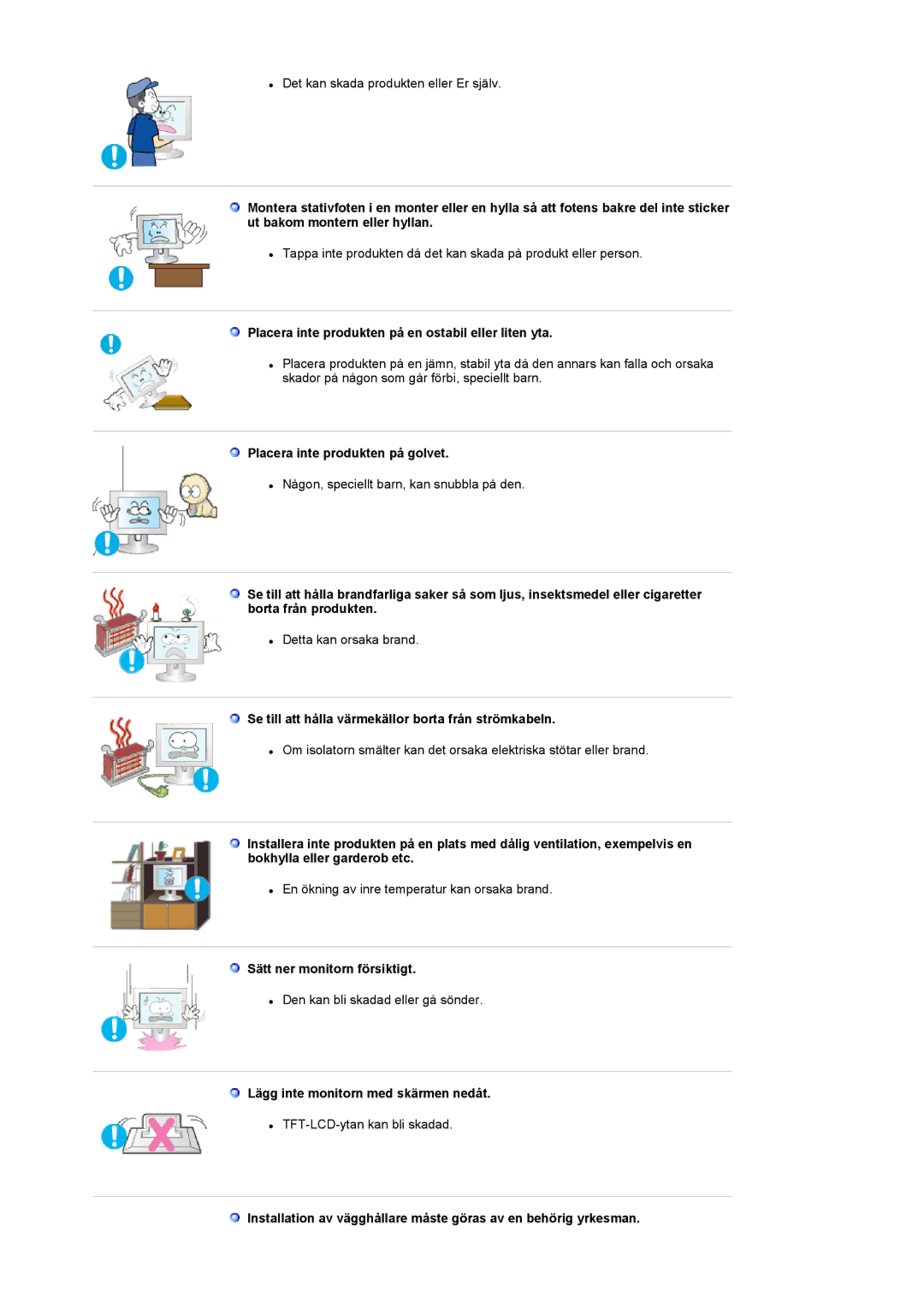 Samsung LS17MCASS/EDC manual Placera inte produkten på en ostabil eller liten yta, Placera inte produkten på golvet 