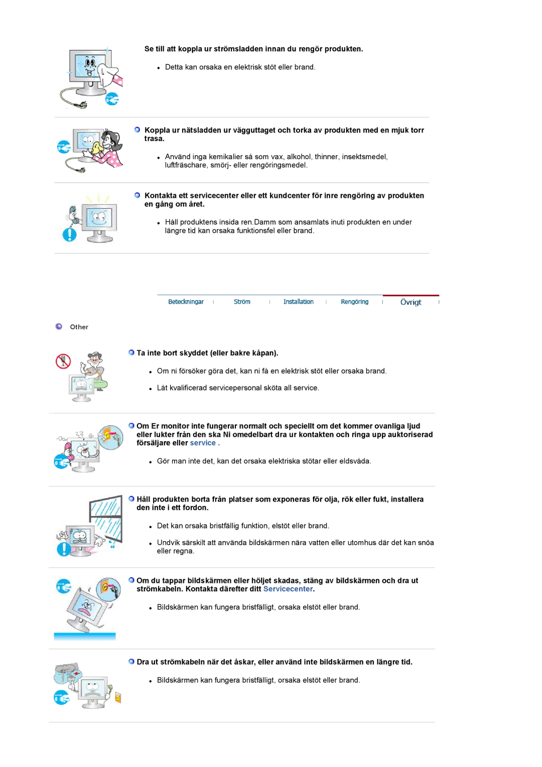 Samsung LS17MCASS/EDC Se till att koppla ur strömsladden innan du rengör produkten, Ta inte bort skyddet eller bakre kåpan 