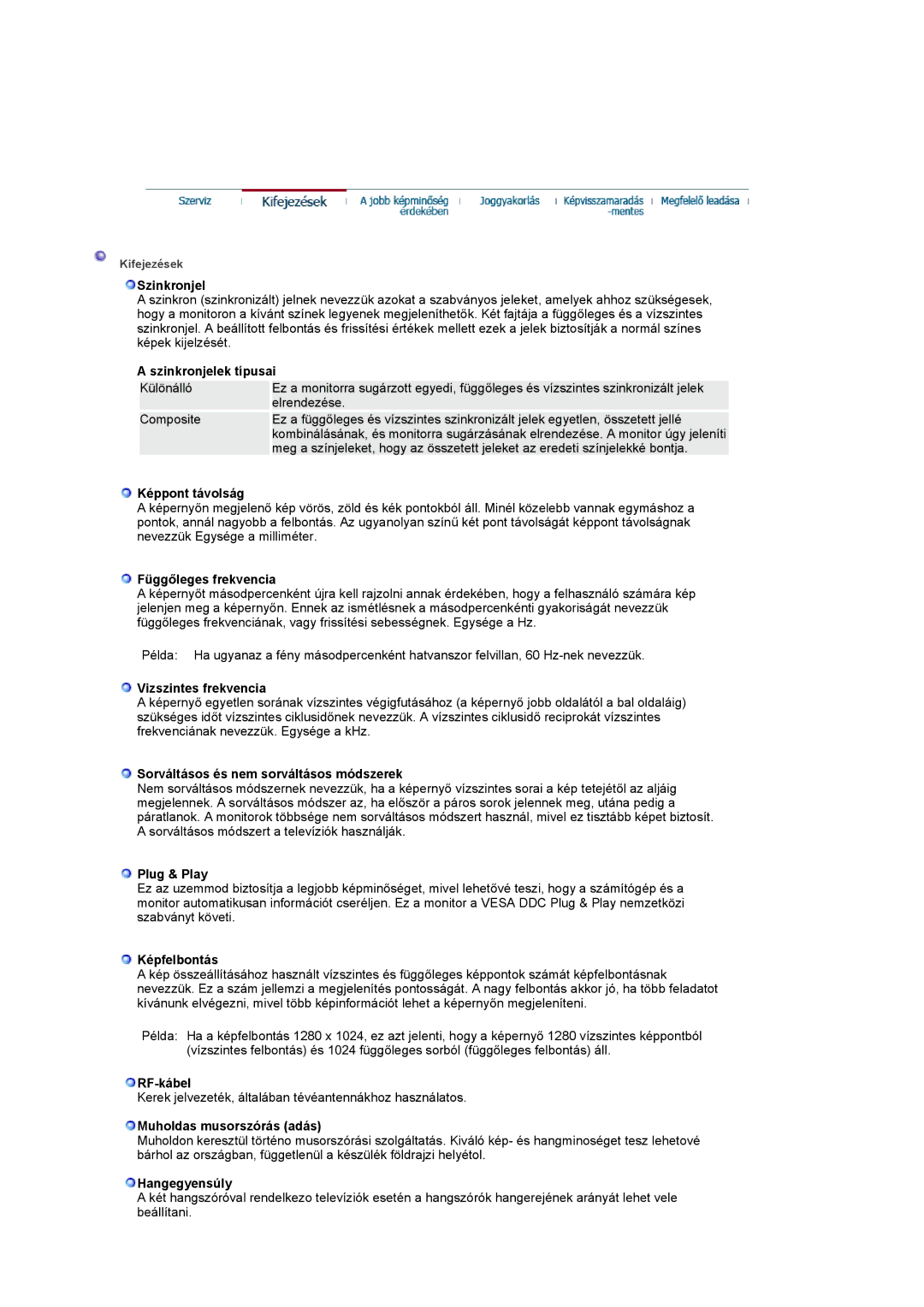 Samsung LS17MCASS/EDC Szinkronjelek típusai, Képpont távolság, Függőleges frekvencia, Vizszintes frekvencia, RF-kábel 