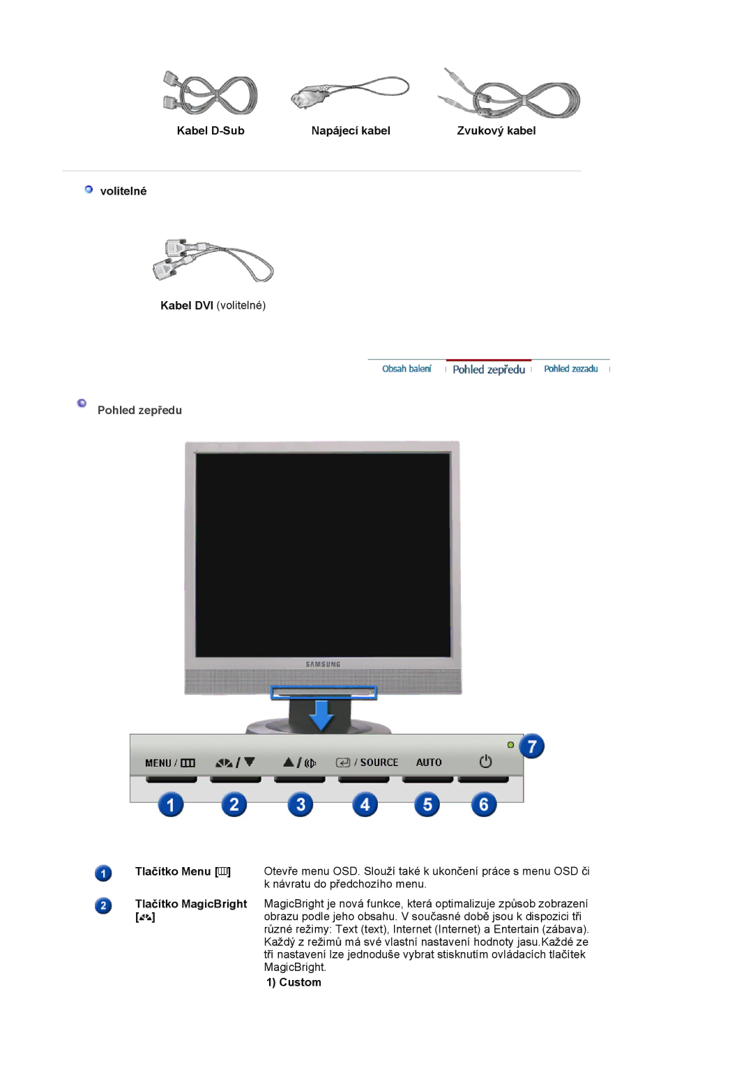 Samsung LS19MJSTS7/EDC, LS17MJSTSE/EDC, LS17MJSKSZ/EDC Kabel D-Sub Napájecí kabel Zvukový kabel Volitelné, Pohled zepĜedu 