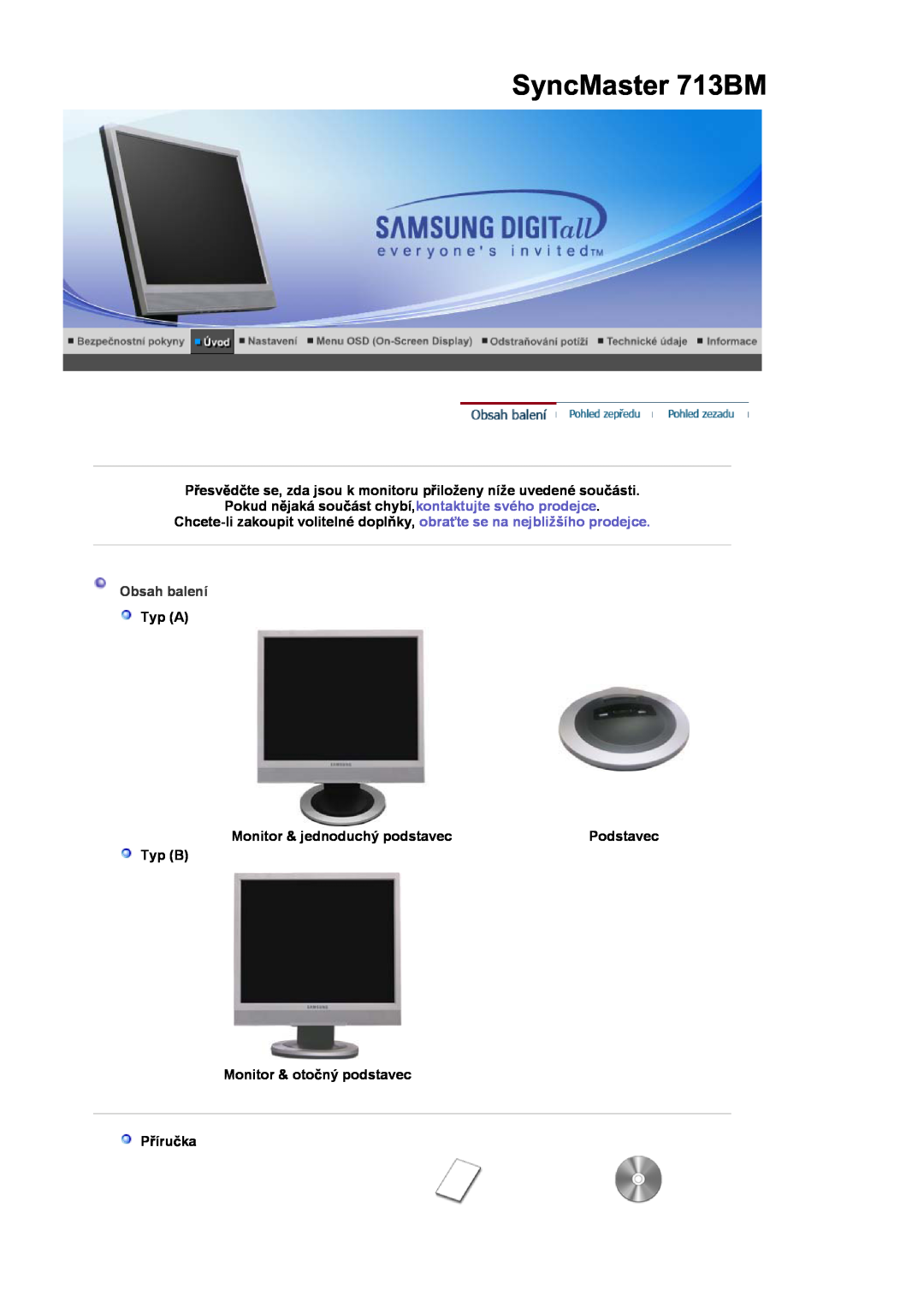 Samsung LS19MJSTS7/EDC manual SyncMaster 713BM, Typ A, Monitor & jednoduchý podstavec, Podstavec, Obsah balení, PĜíruþka 