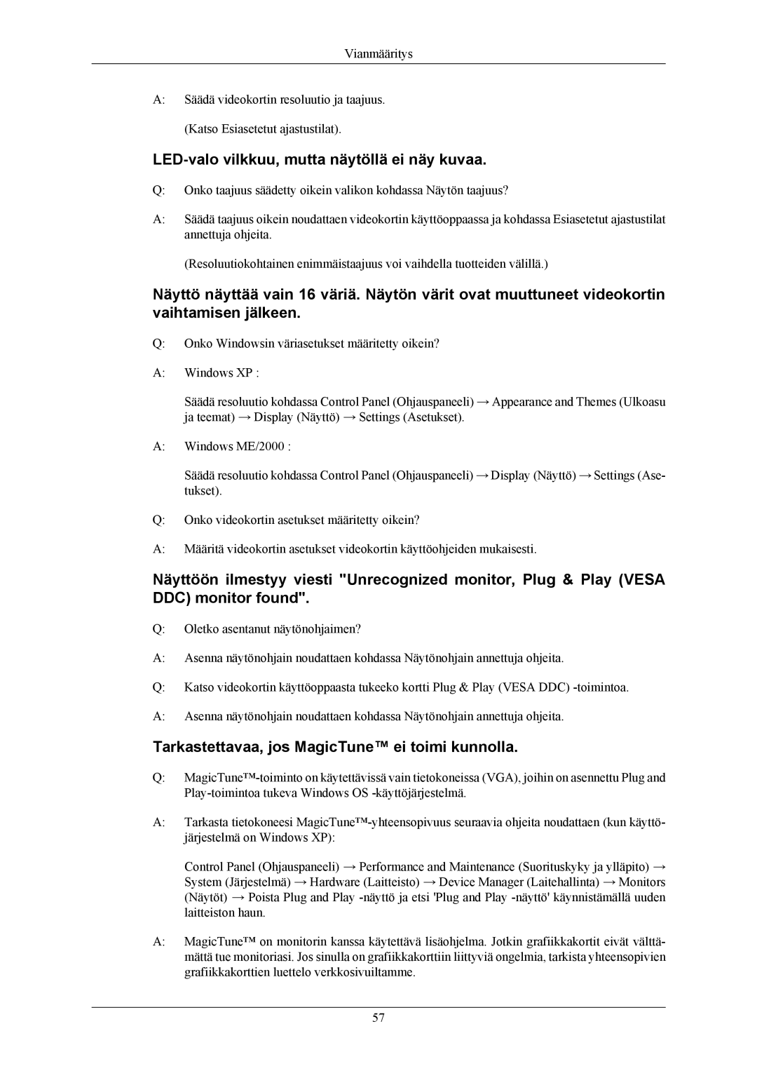 Samsung LS19MYBESCA/EN LED-valo vilkkuu, mutta näytöllä ei näy kuvaa, Tarkastettavaa, jos MagicTune ei toimi kunnolla 