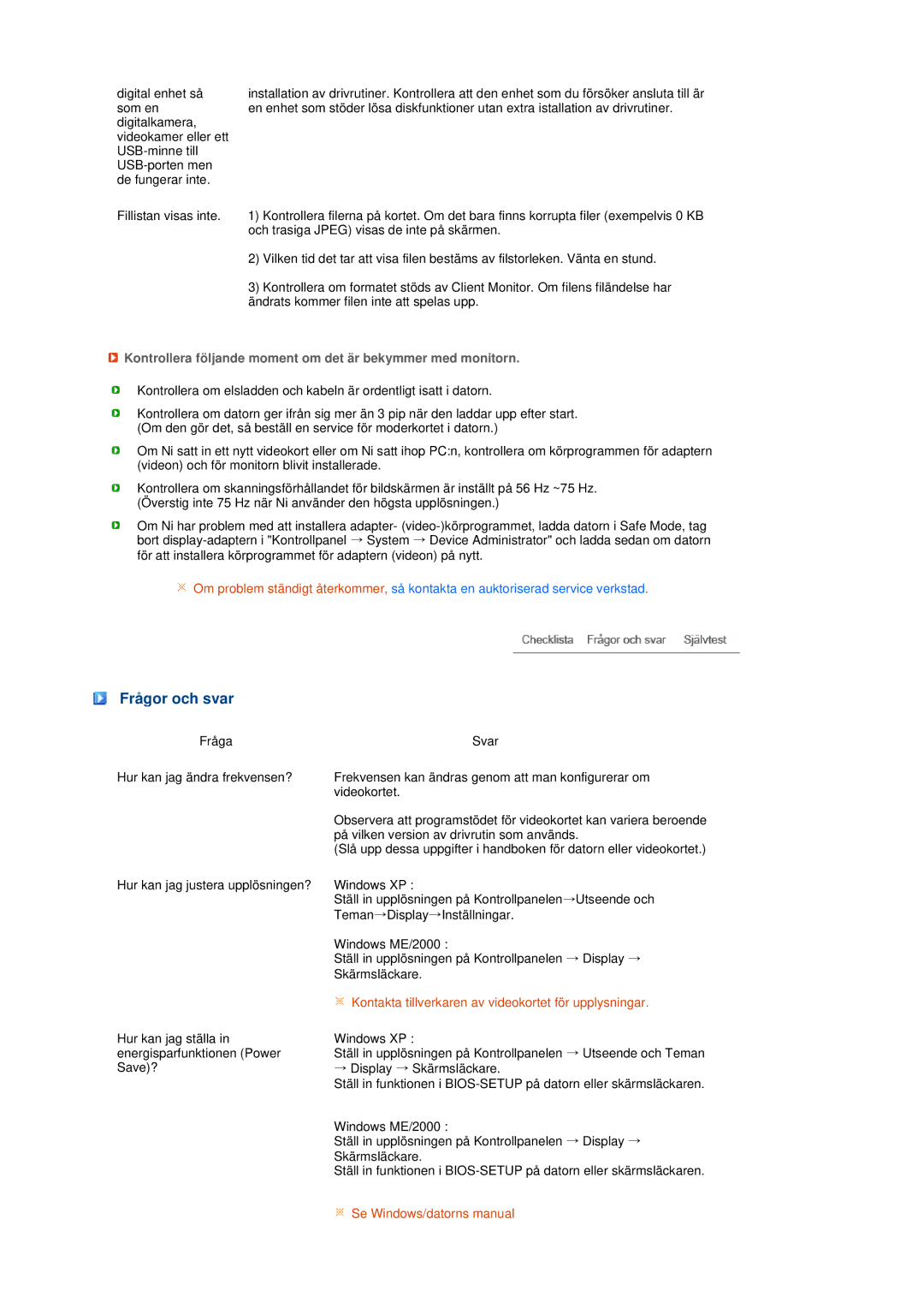 Samsung LS17TRTLS/EDC manual Frågor och svar, Kontrollera följande moment om det är bekymmer med monitorn 