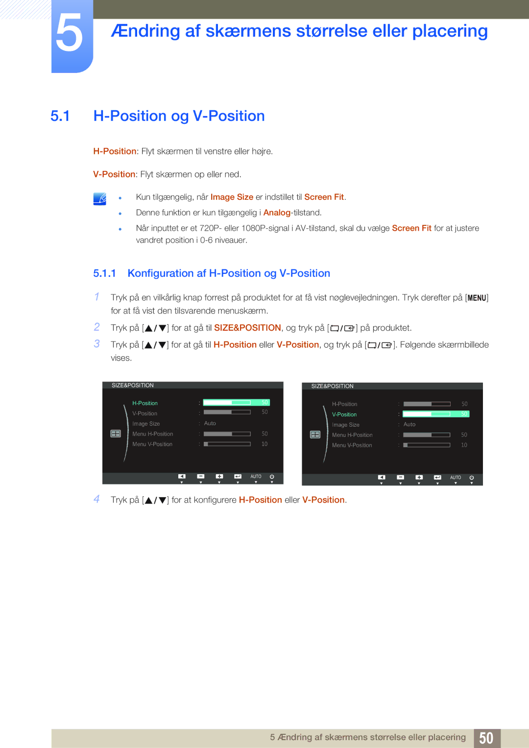 Samsung LS22B420BWV/EN, LS19B420BWV/EN manual Ændring af skærmens størrelse eller placering, Position og V-Position 