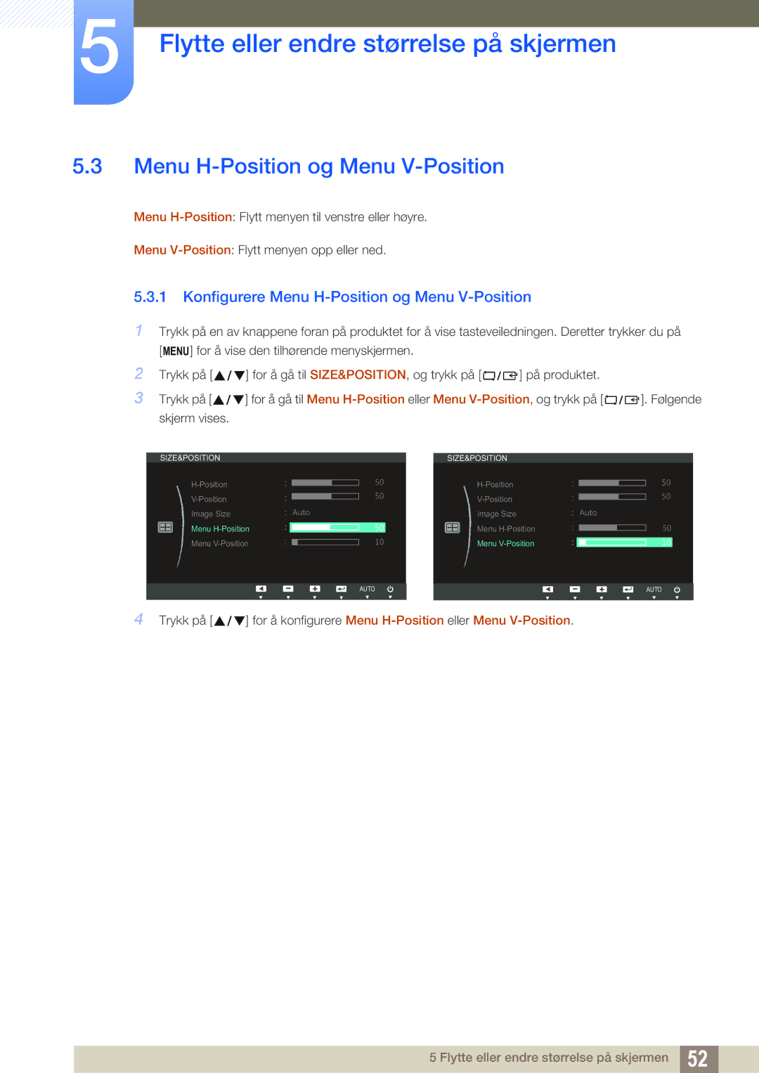 Samsung LS24B420BWV/EN, LS19B420BWV/EN, LS22B420BWV/EN Konfigurere Menu H-Position og Menu V-Position, Skjerm vises 