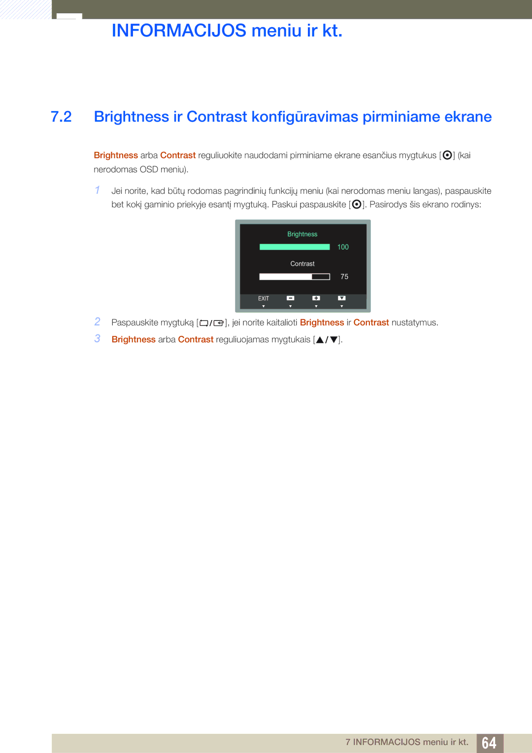 Samsung LS19C20KNS/EN, LS19C20KNY/EN, LS22C20KNY/EN, LS19C20KNW/EN Brightness ir Contrast konfigūravimas pirminiame ekrane 