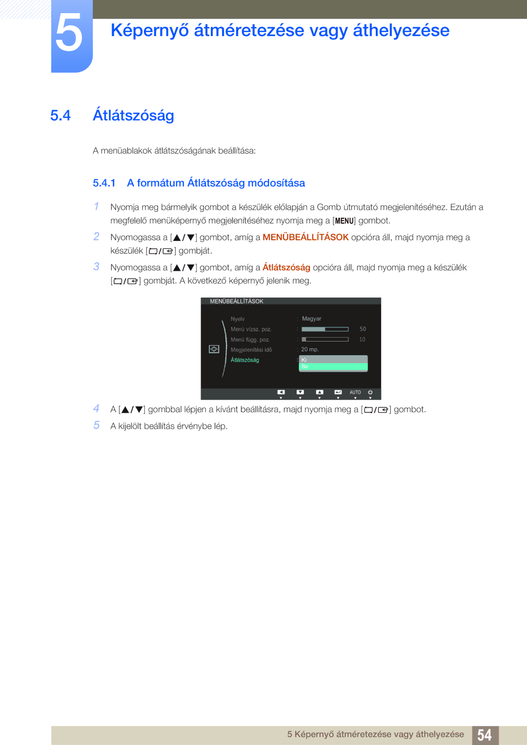 Samsung LS22C20KBS/EN, LS19C20KNS/EN, LS19C20KNY/EN, LS22C20KNY/EN, LS19C20KNW/EN manual Formátum Átlátszóság módosítása 