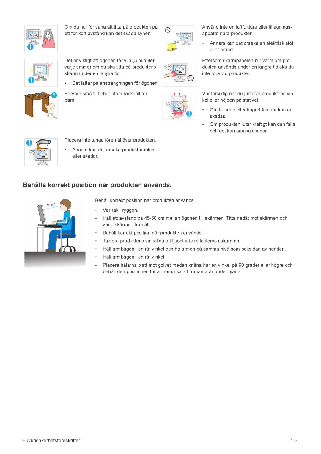 Samsung LS19CBKAB/EN, LS19CBRMS/EN, LS22CLZSB/EN, LS19CBBMS/EN, LS22CBRMSV/EN Behålla korrekt position när produkten används 