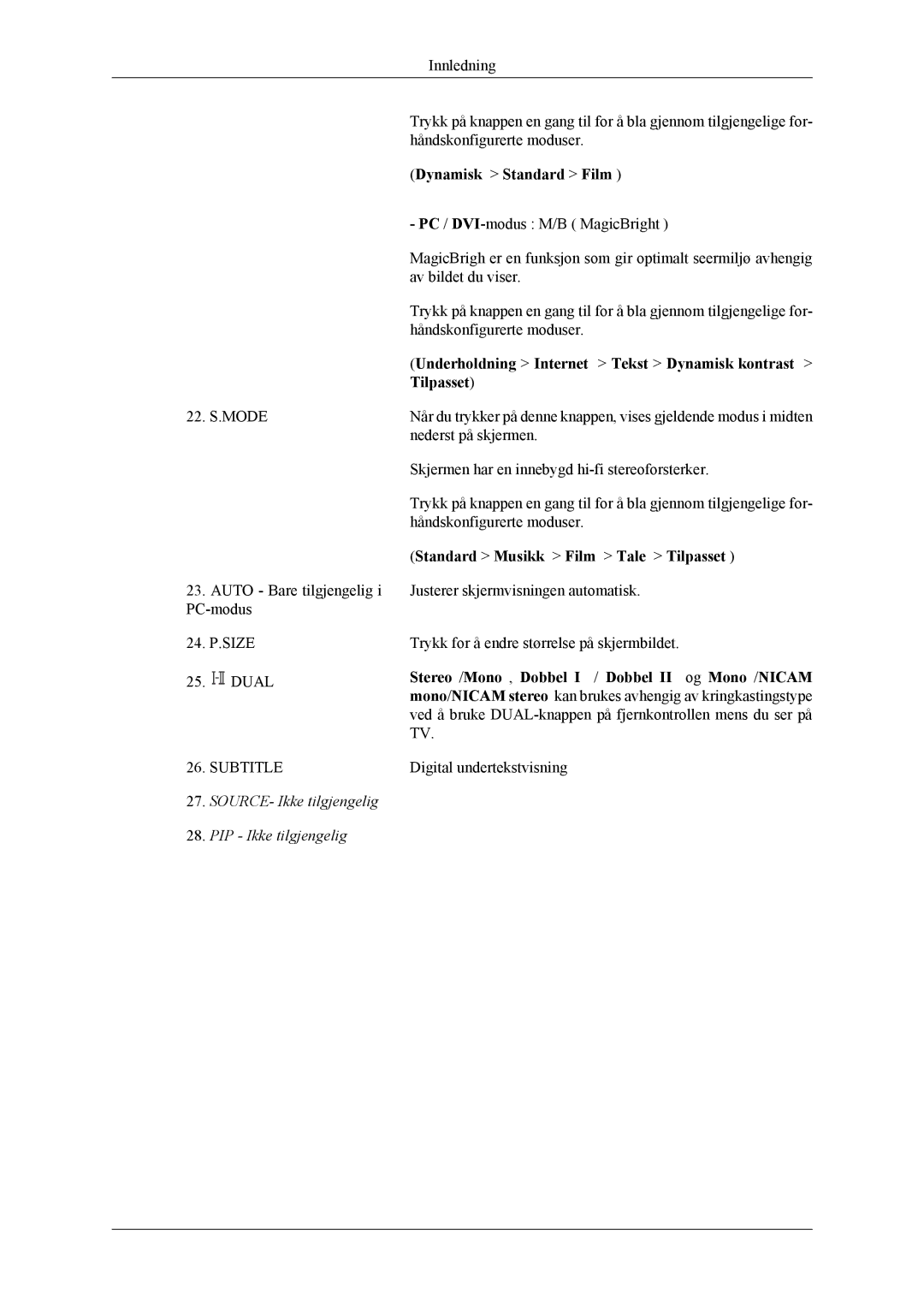 Samsung LS19CFVKF/XE, LS19CFEKF/EN manual Dynamisk Standard Film, Underholdning Internet Tekst Dynamisk kontrast, Tilpasset 