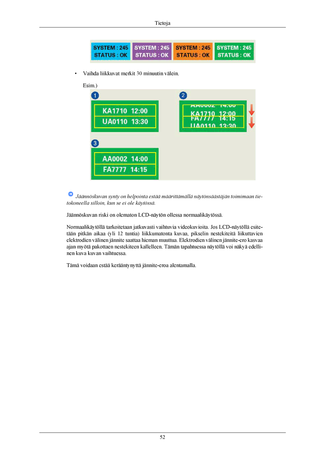 Samsung LS19CMYKFNA/EN, LS19CMYKF/EN, LS19CMYKFZ/EN manual Tietoja Vaihda liikkuvat merkit 30 minuutin välein. Esim 