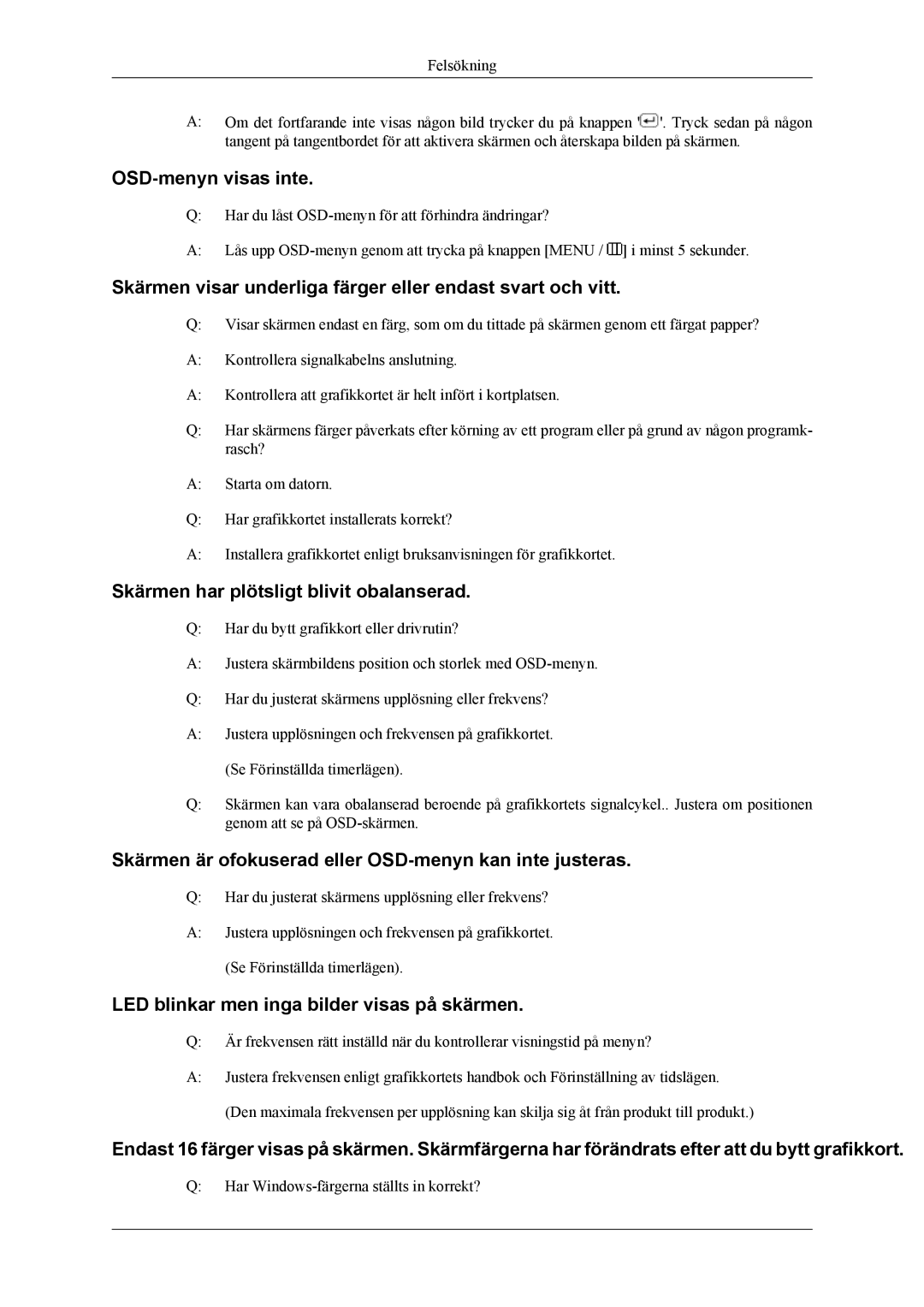 Samsung LS19CMYKF/EN, LS19CMYKFNA/EN manual OSD-menyn visas inte, Skärmen visar underliga färger eller endast svart och vitt 