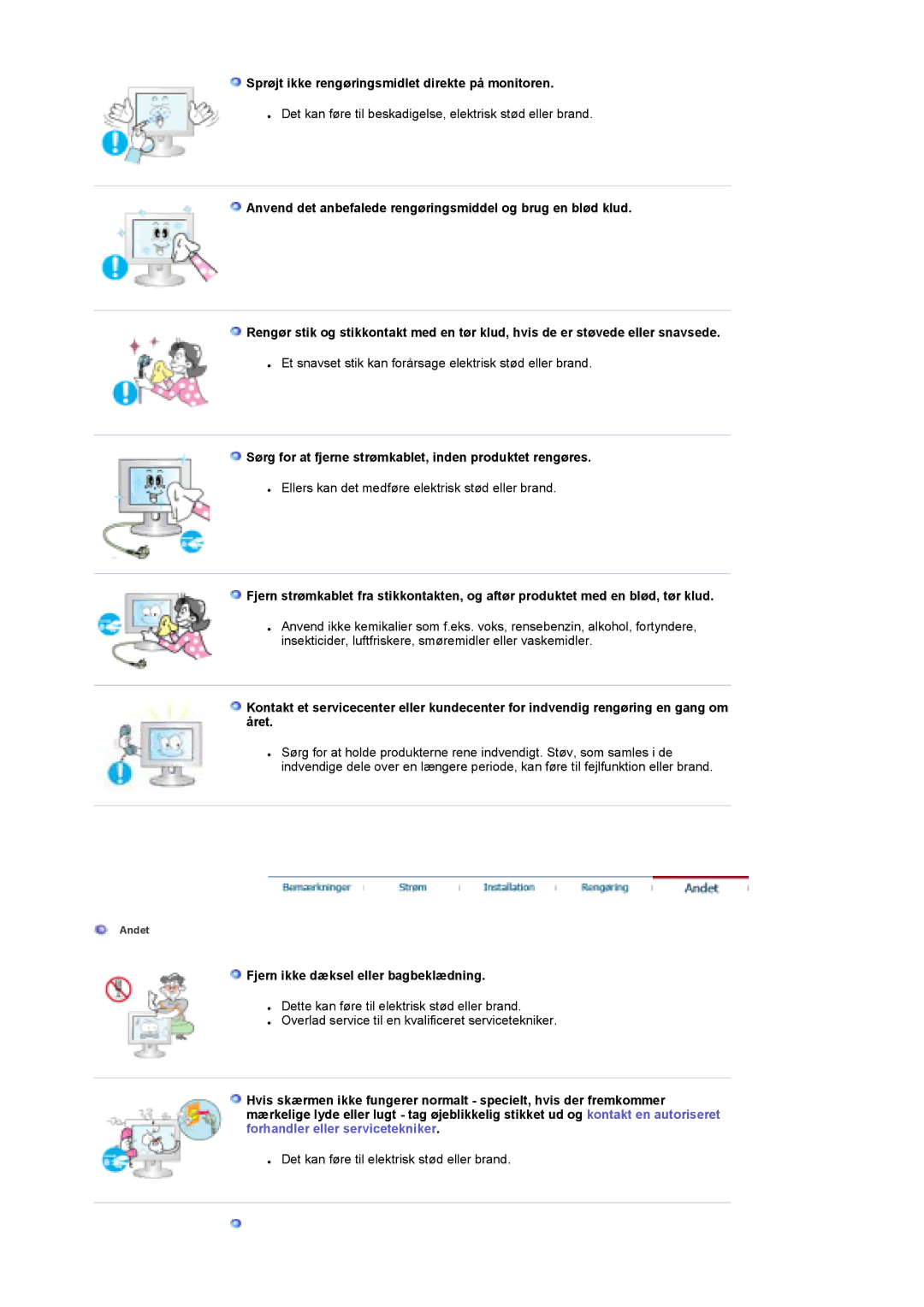 Samsung LS19DOASS/EDC manual Sprøjt ikke rengøringsmidlet direkte på monitoren, Fjern ikke dæksel eller bagbeklædning 