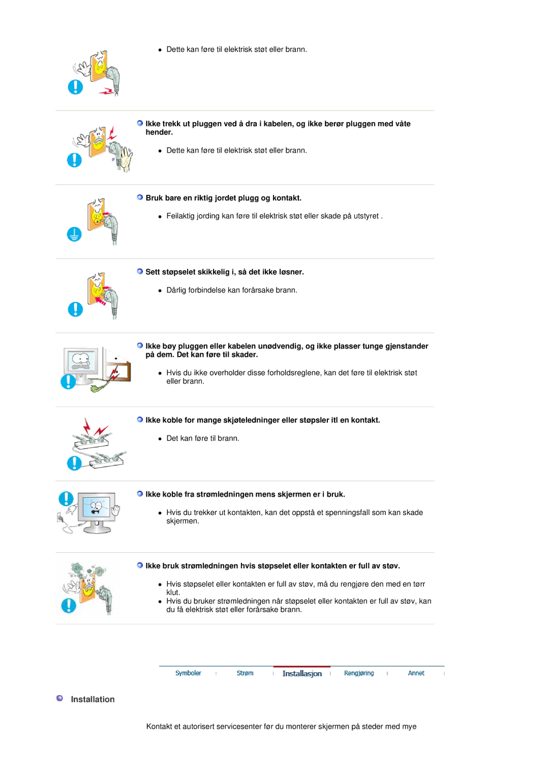 Samsung LS17DOASS/EDC, LS19DOASS/EDC manual Installation, Bruk bare en riktig jordet plugg og kontakt 