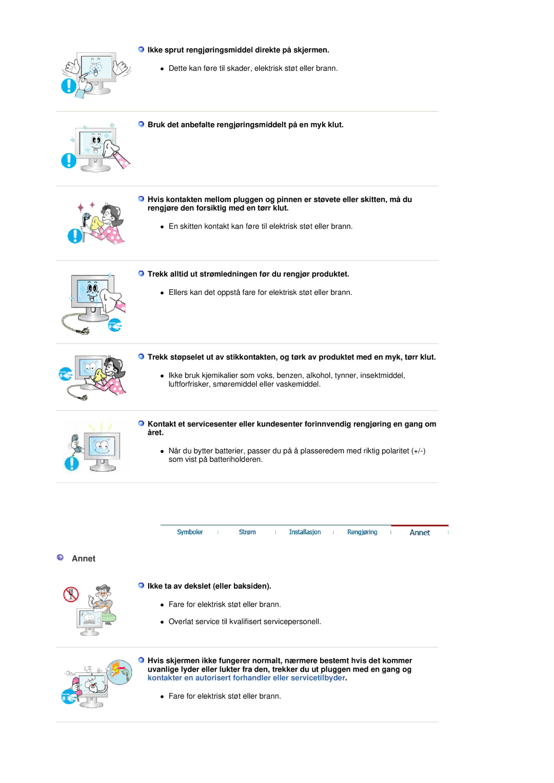 Samsung LS19DOASS/EDC manual Annet, Ikke sprut rengjøringsmiddel direkte på skjermen, Ikke ta av dekslet eller baksiden 