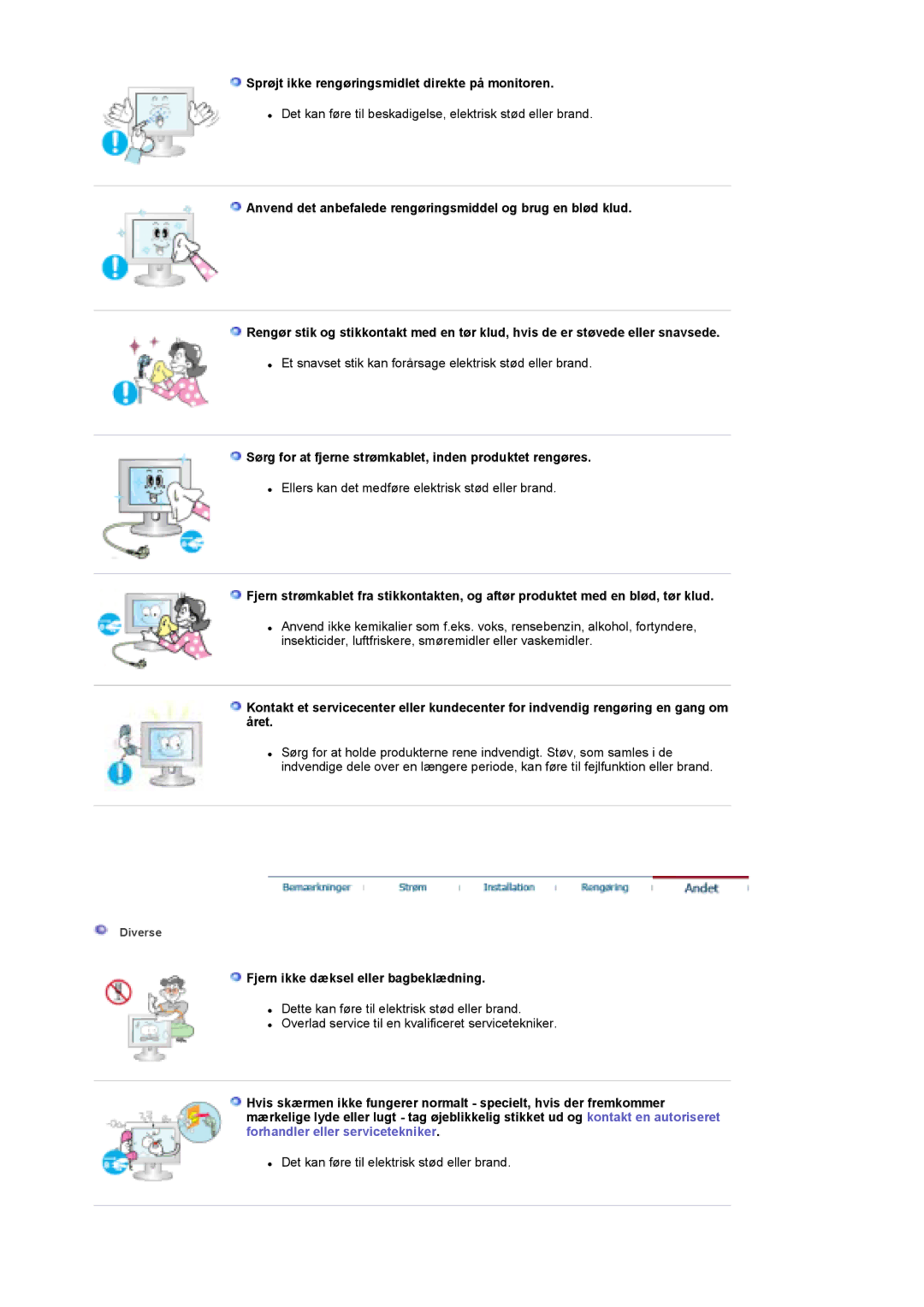 Samsung LS19DOCSS/EDC manual Sprøjt ikke rengøringsmidlet direkte på monitoren, Fjern ikke dæksel eller bagbeklædning 