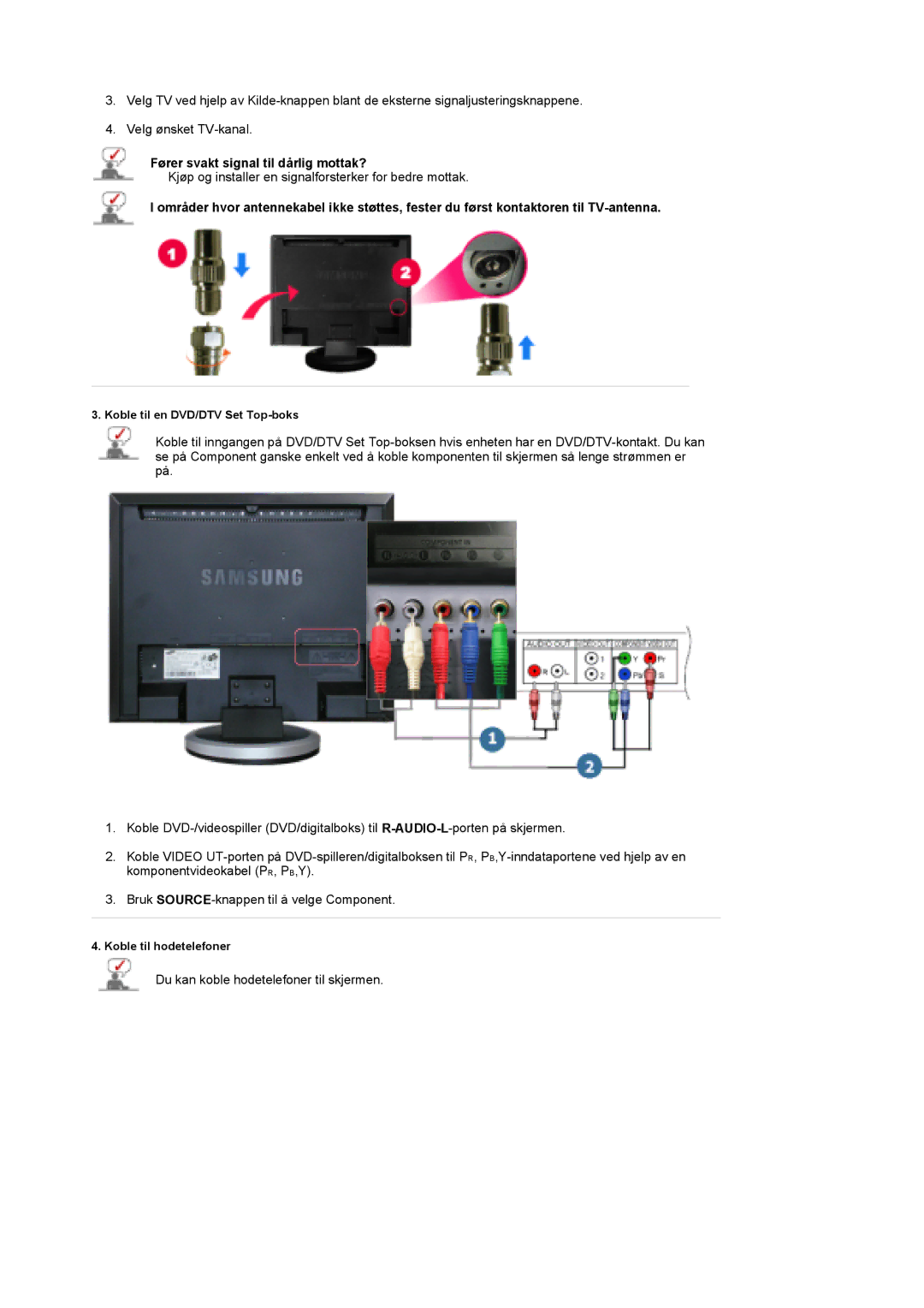 Samsung LS19DOWSSZ/EDC, LS19DOCSS/EDC, LS19DOWSS/EDC manual Fører svakt signal til dårlig mottak? 