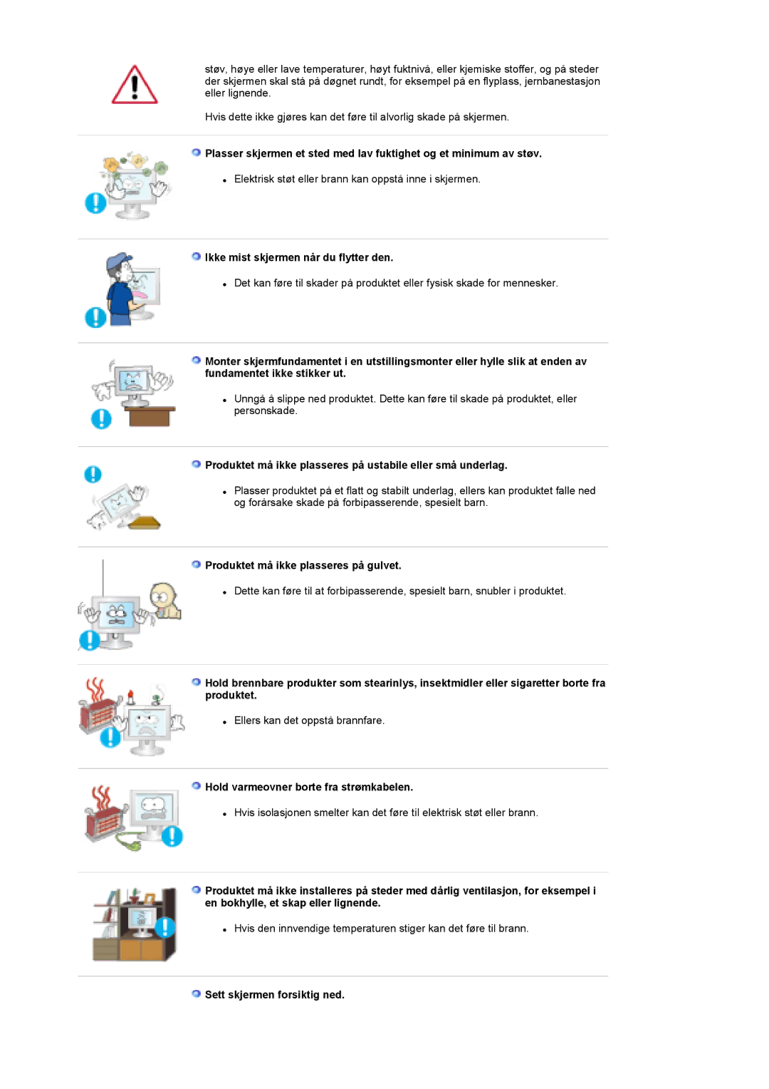 Samsung LS19DOWSSZ/EDC Ikke mist skjermen når du flytter den, Produktet må ikke plasseres på ustabile eller små underlag 