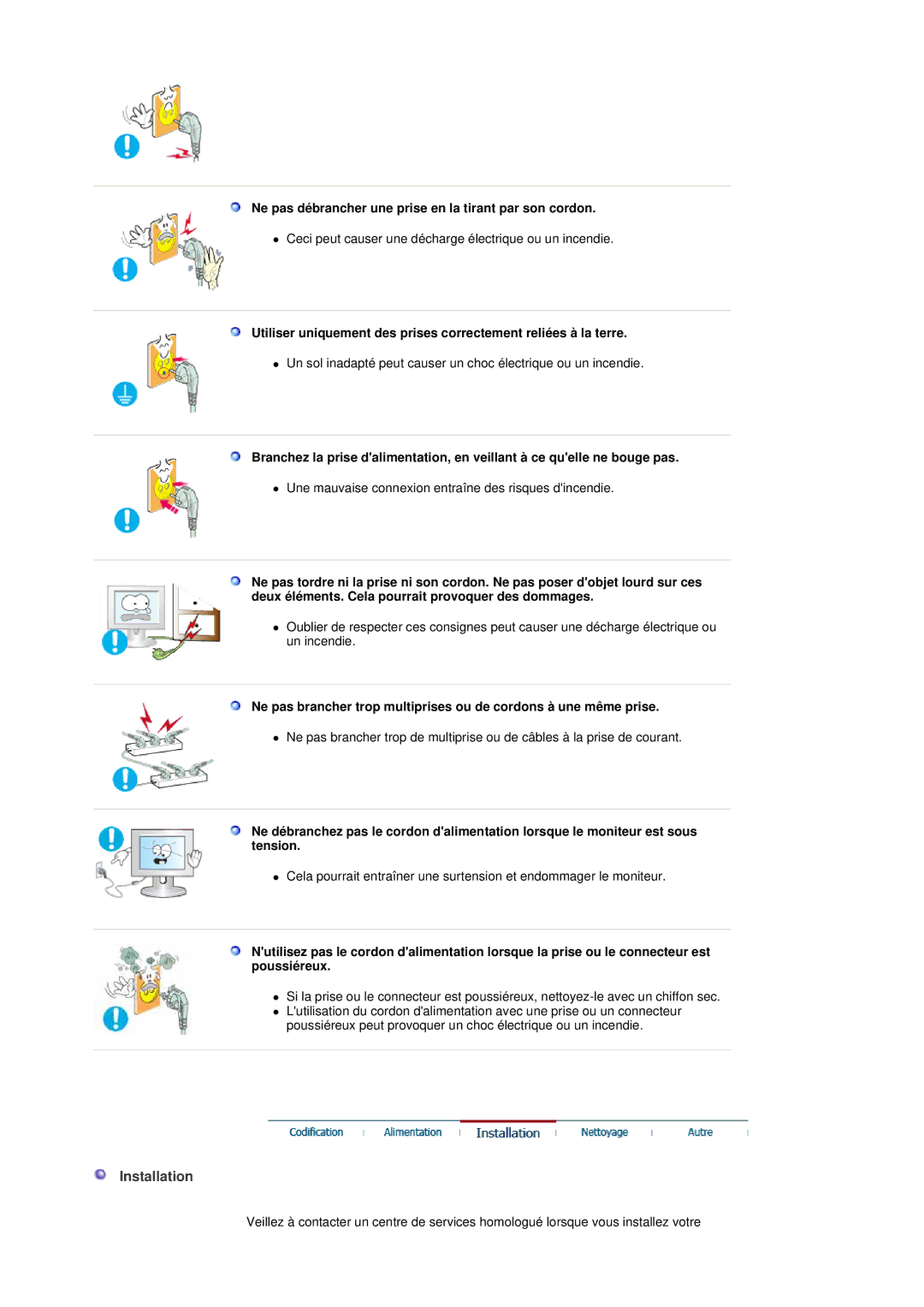 Samsung LS19DOCSSK/EDC manual Installation, Ne pas débrancher une prise en la tirant par son cordon 