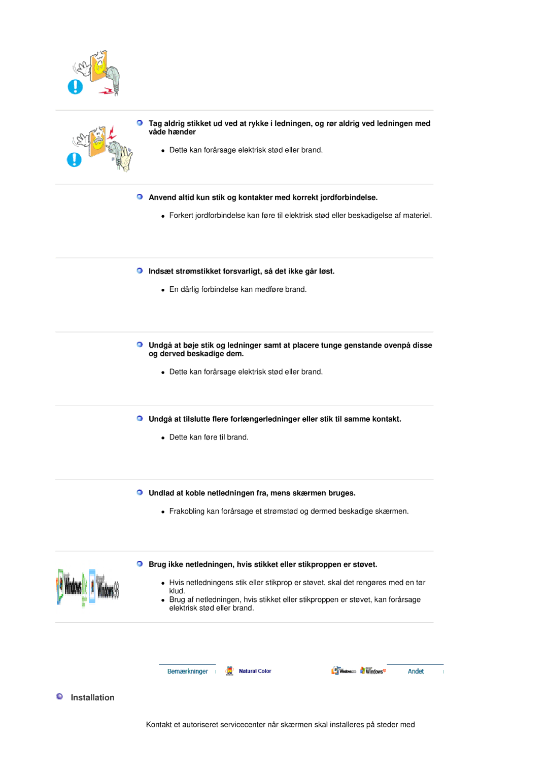 Samsung LS19DOCSSK/EDC manual Installation, Indsæt strømstikket forsvarligt, så det ikke går løst 