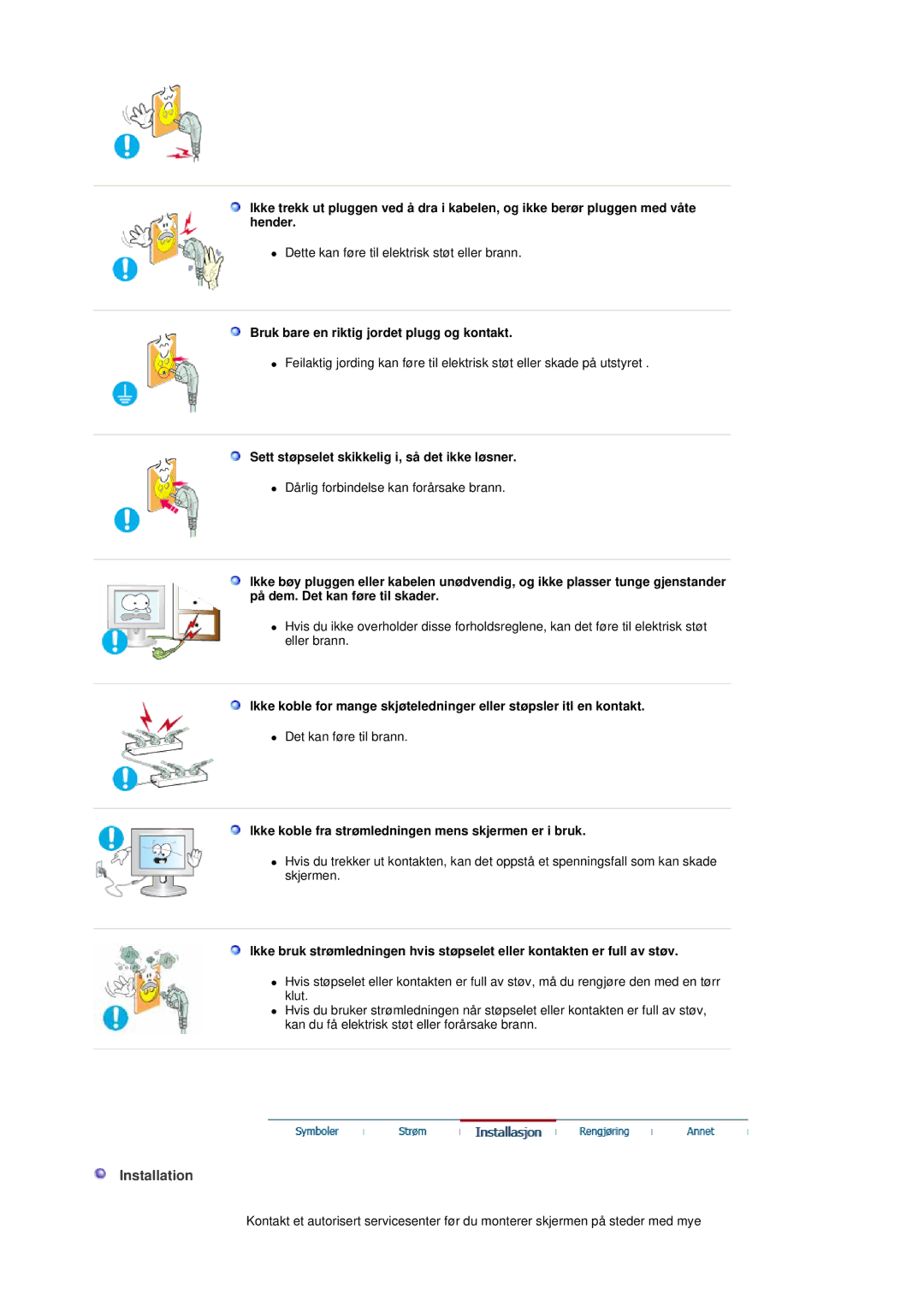 Samsung LS19DOCSSK/EDC manual Installation, Bruk bare en riktig jordet plugg og kontakt 