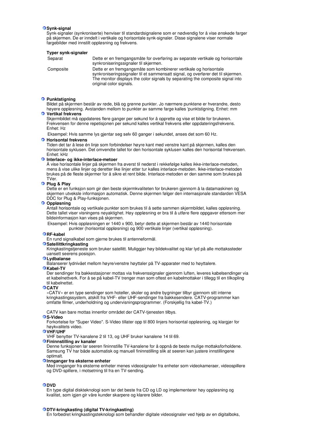 Samsung LS19DOCSSK/EDC Synk-signal, Typer synk-signaler, Punktstigning, Vertikal frekvens, Horisontal frekvens, Oppløsning 