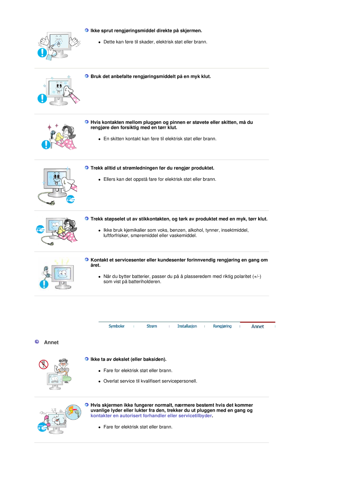 Samsung LS19DOCSSK/EDC manual Annet, Ikke sprut rengjøringsmiddel direkte på skjermen, Ikke ta av dekslet eller baksiden 