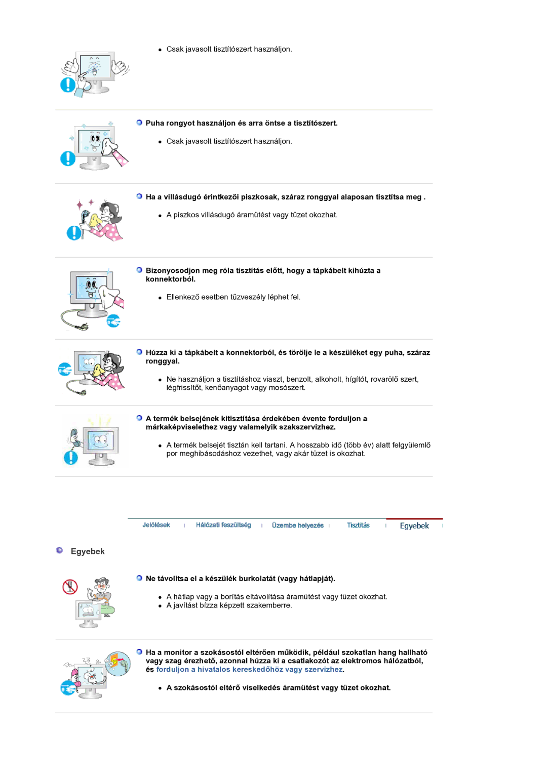 Samsung LS19DOCSSK/EDC manual Egyebek, Puha rongyot használjon és arra öntse a tisztítószert 