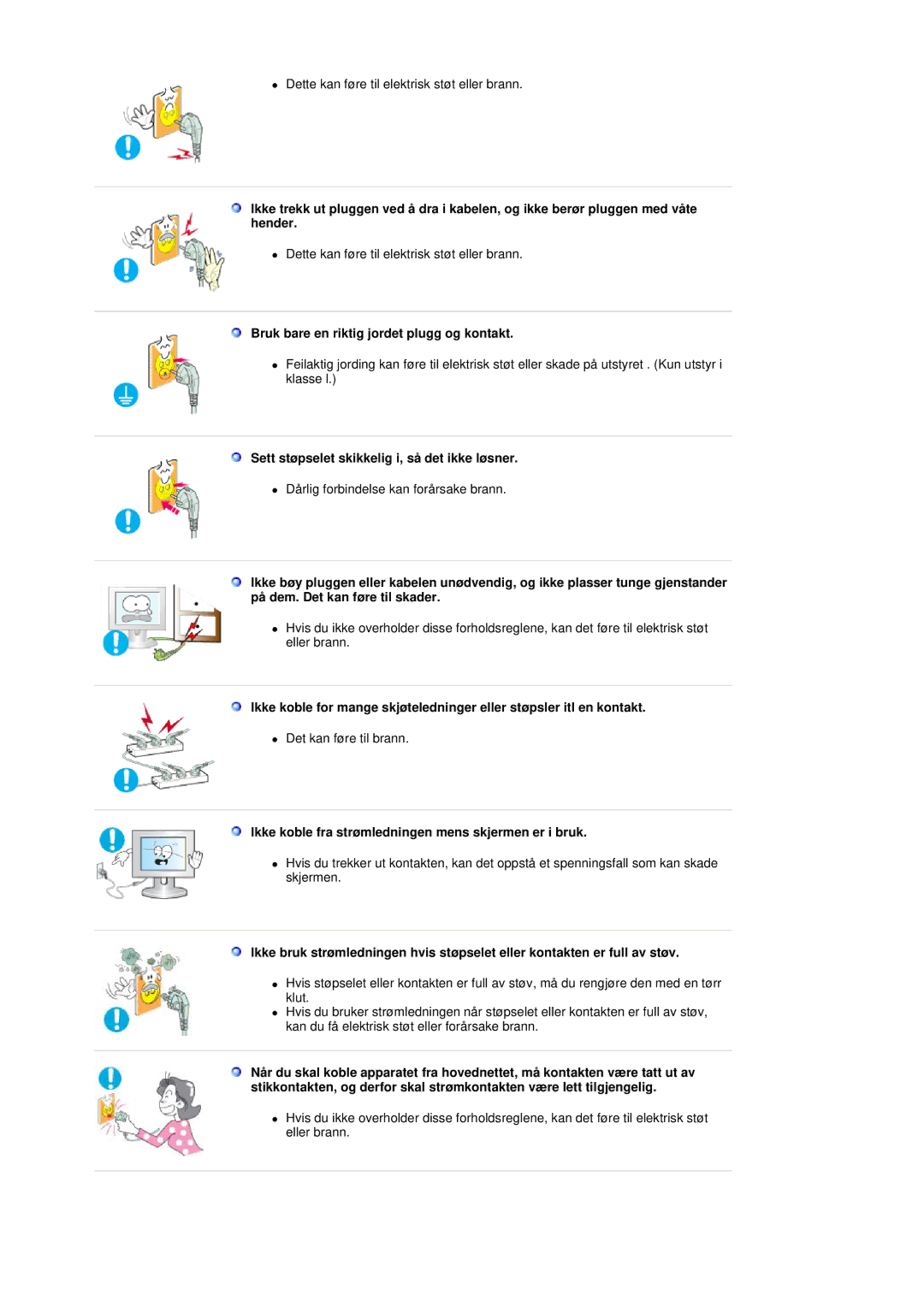 Samsung LS19DOVSS/EDC manual Bruk bare en riktig jordet plugg og kontakt, Sett støpselet skikkelig i, så det ikke løsner 