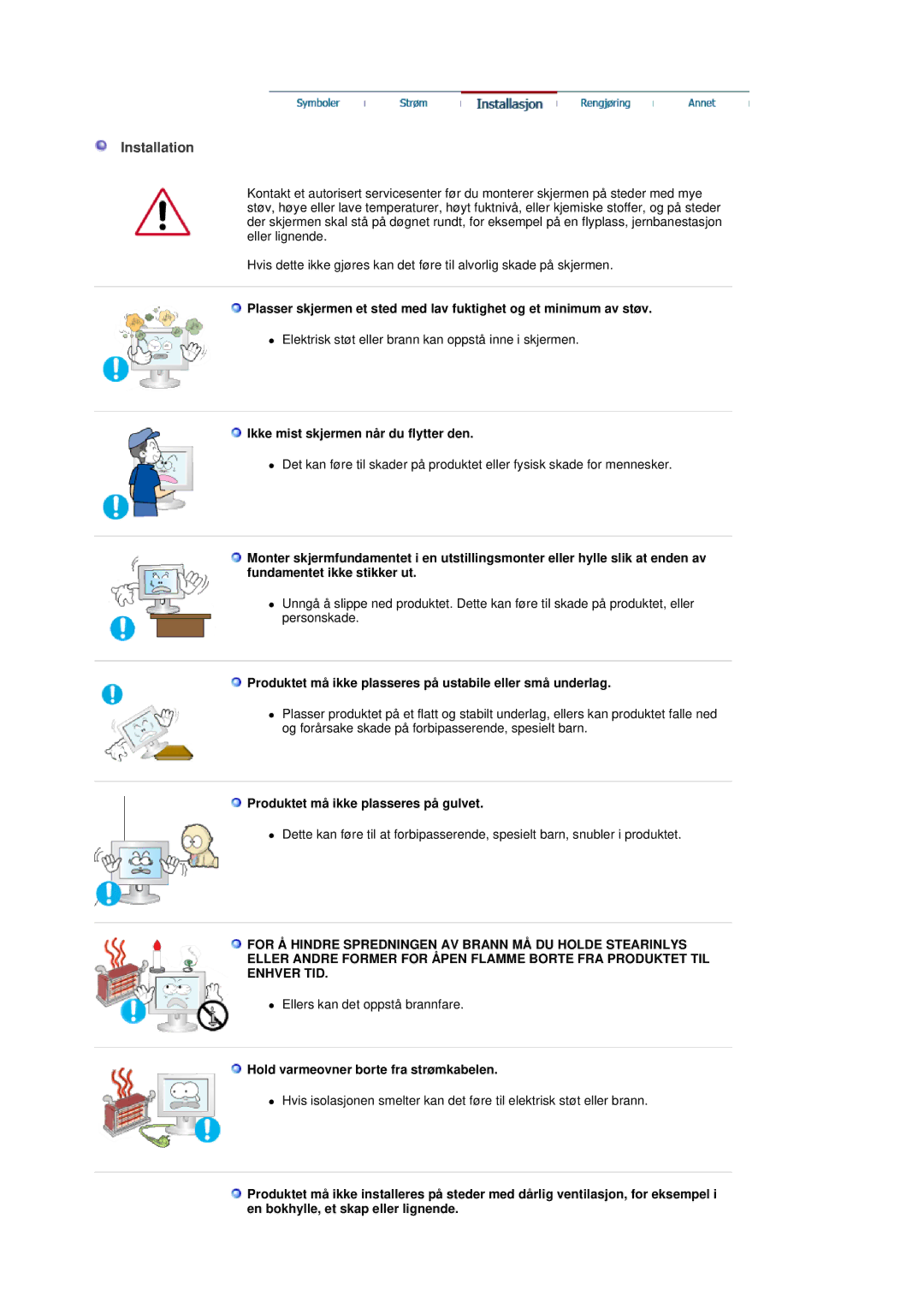 Samsung LS19DOVSS/EDC manual Installation, Ikke mist skjermen når du flytter den, Produktet må ikke plasseres på gulvet 