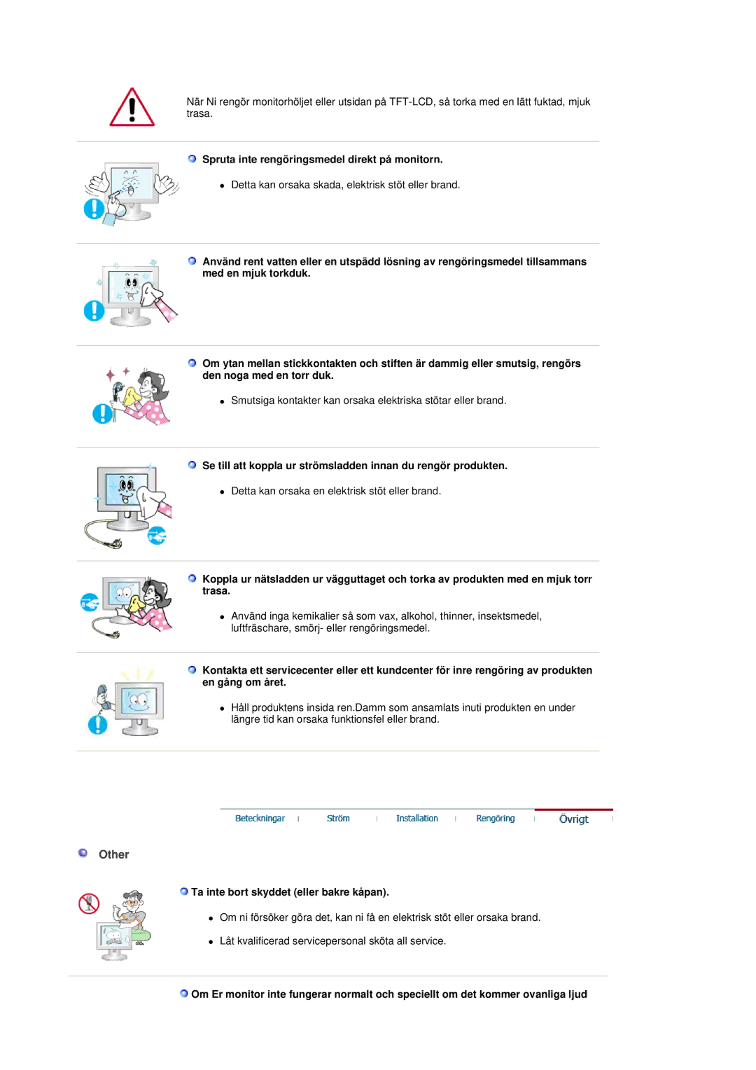 Samsung LS19DOVSS/EDC manual Other, Spruta inte rengöringsmedel direkt på monitorn, Ta inte bort skyddet eller bakre kåpan 