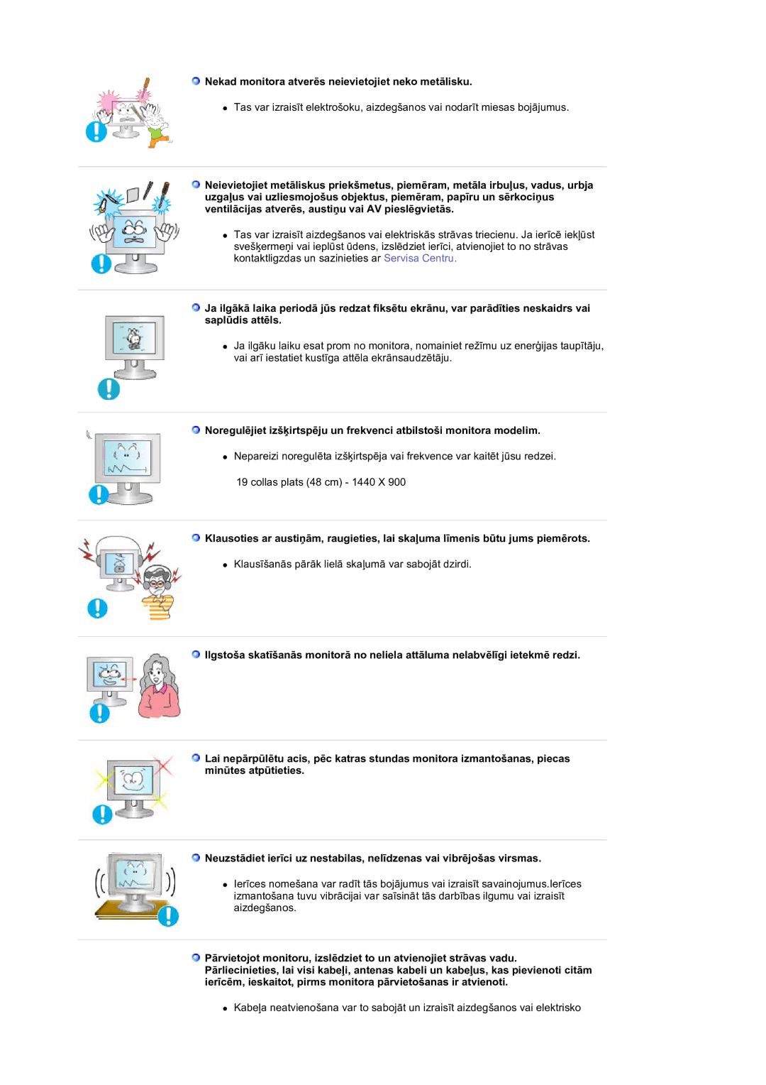 Samsung LS19DOVSS/EDC manual Nekad monitora atverēs neievietojiet neko metālisku 