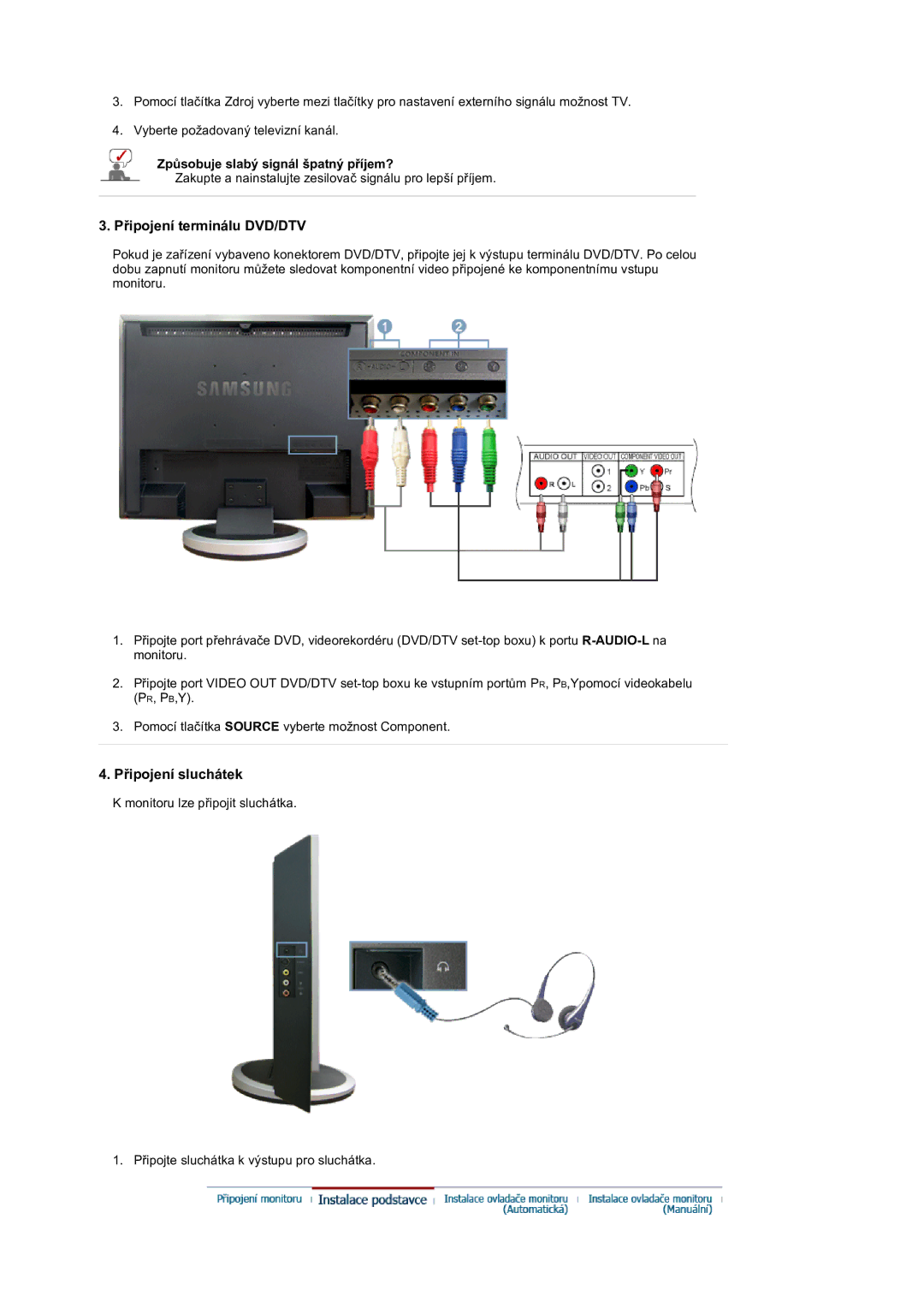 Samsung LS19DOVSSK/EDC manual Připojení terminálu DVD/DTV, Připojení sluchátek, Způsobuje slabý signál špatný příjem? 